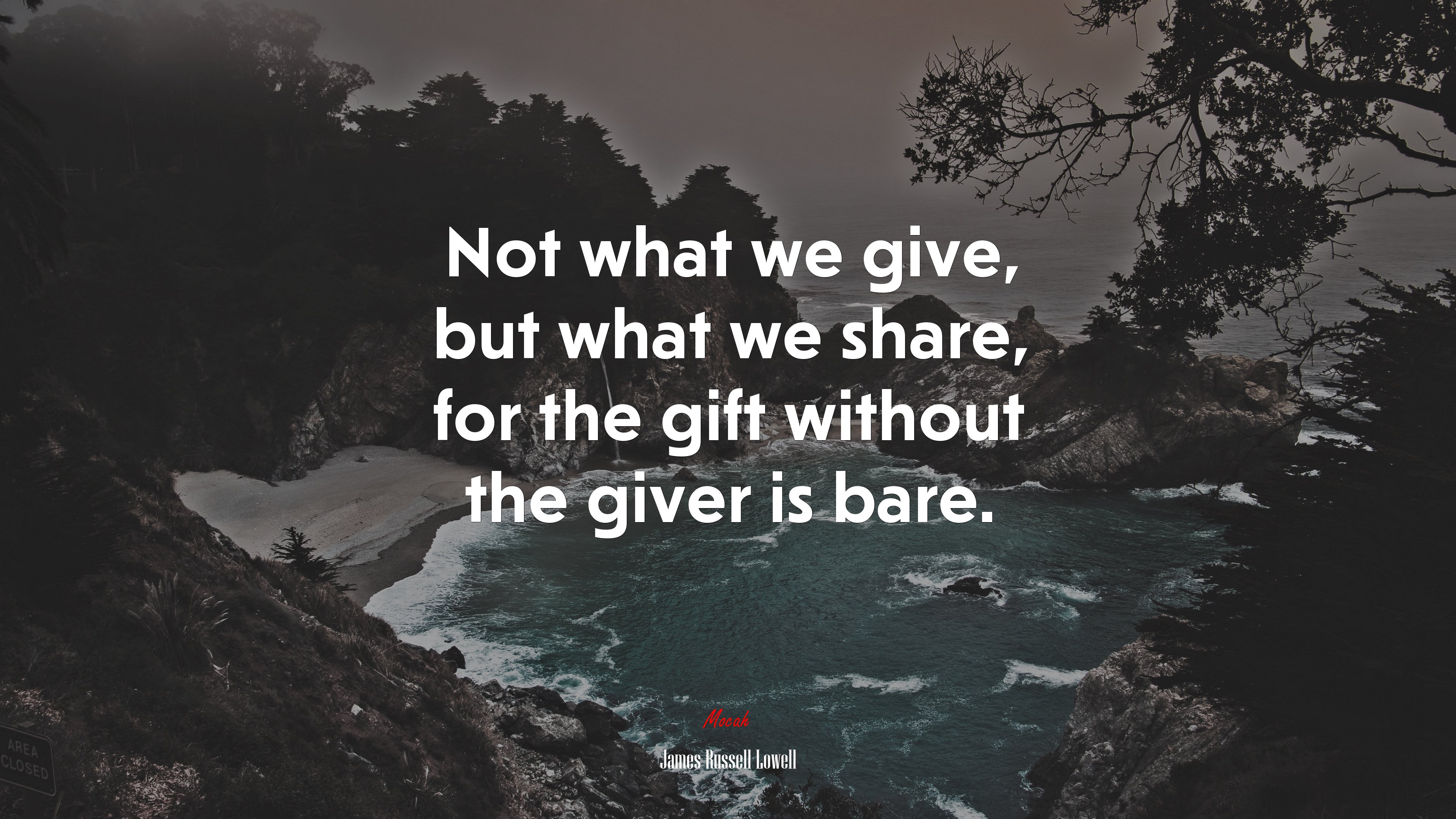 Not what we give, but what we share, for the gift without the giver is bare. | James Russell Lowell quote HD Wallpaper