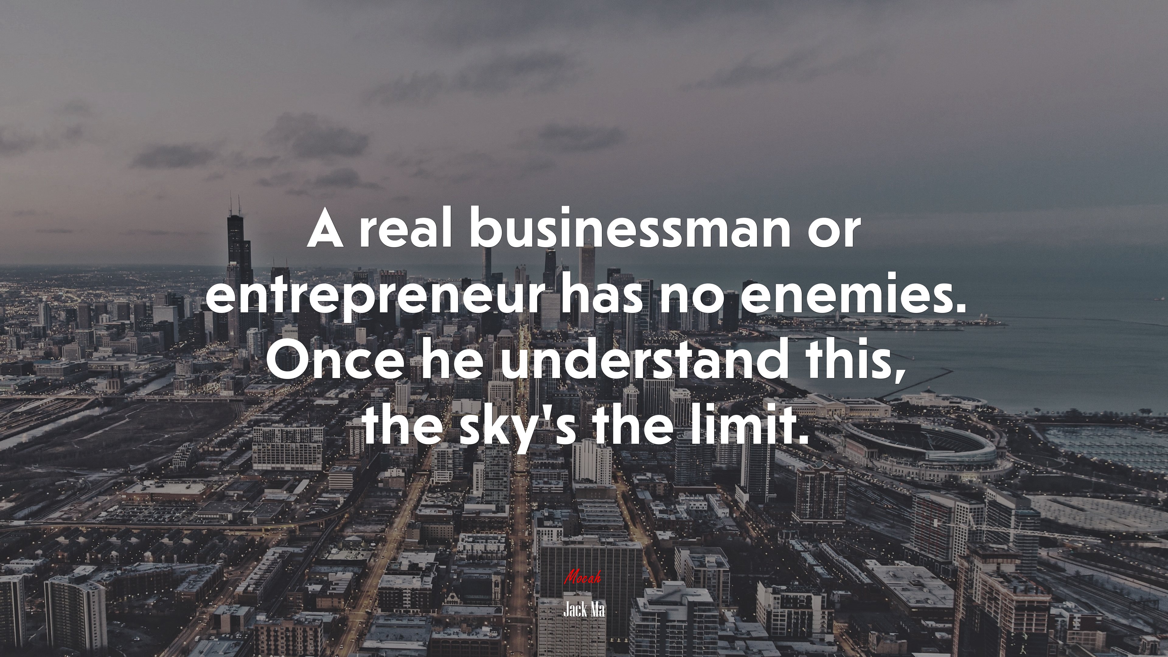 A real businessman or entrepreneur has no enemies. Once he understand this, the sky’s the limit. | Jack Ma quote HD Wallpaper