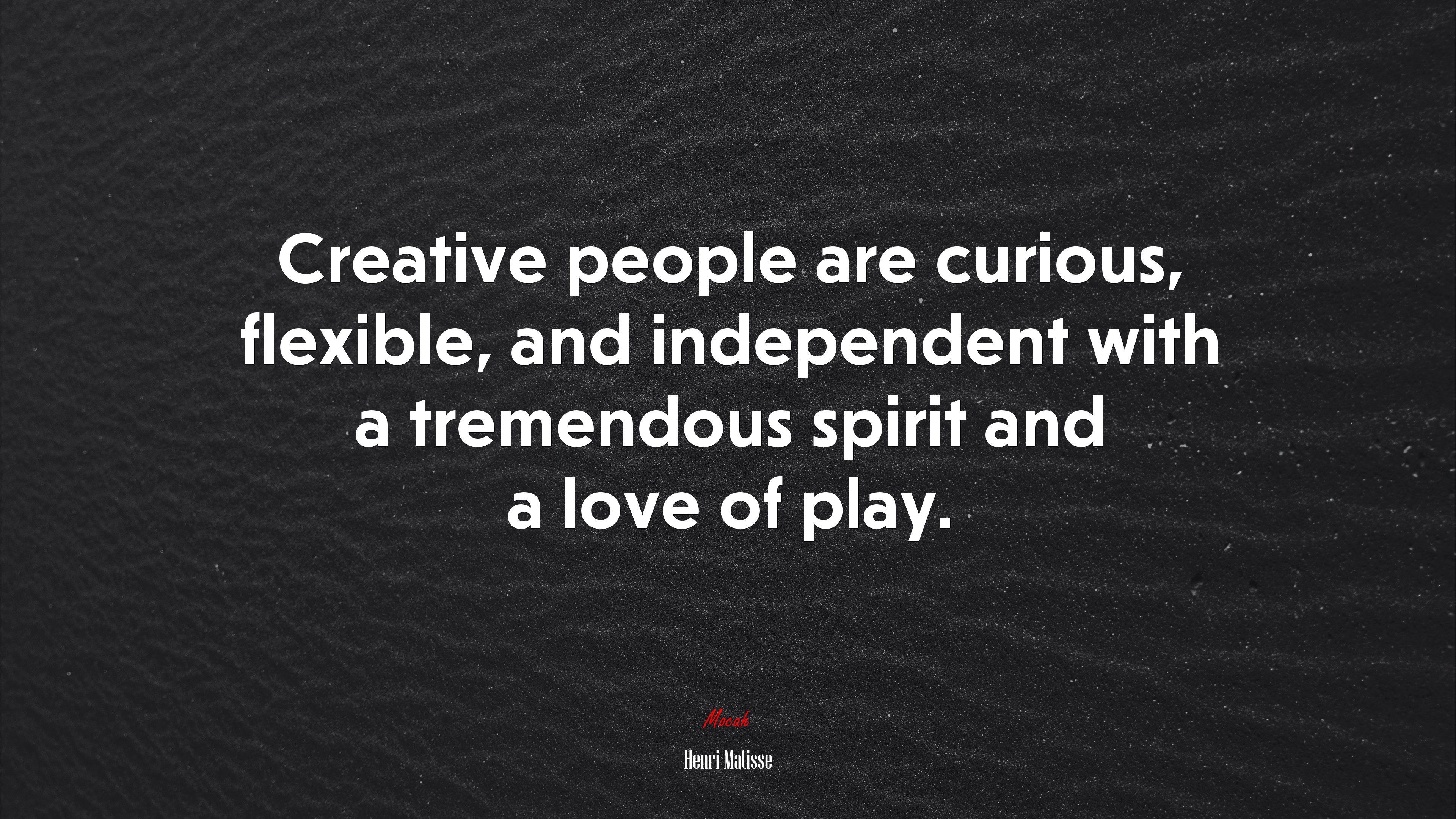 Creative people are curious, flexible, and independent with a tremendous spirit and a love of play. | Henri Matisse quote HD Wallpaper