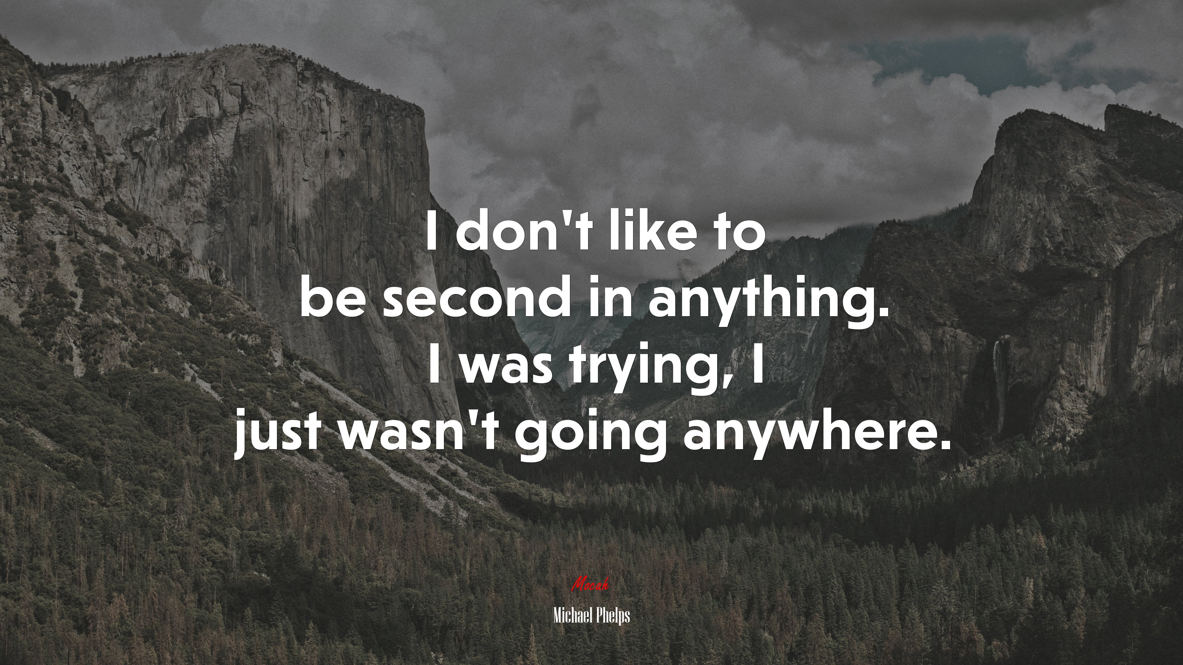 I don’t like to be second in anything. I was trying, I just wasn’t going anywhere. | Michael Phelps quote HD Wallpaper