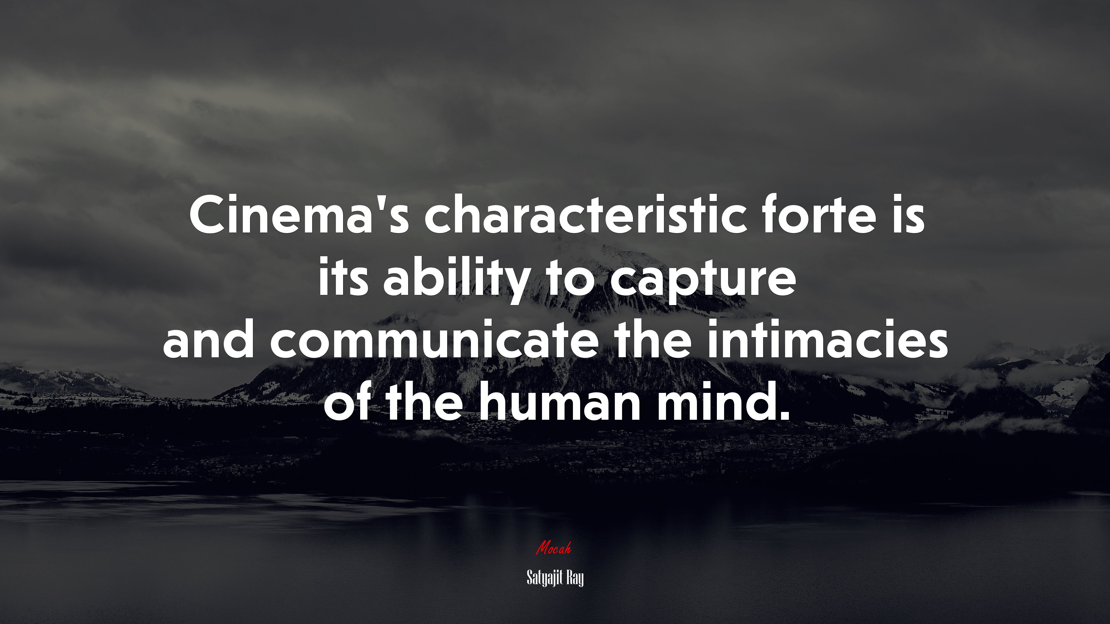 Cinema’s characteristic forte is its ability to capture and communicate the intimacies of the human mind. | Satyajit Ray quote HD Wallpaper