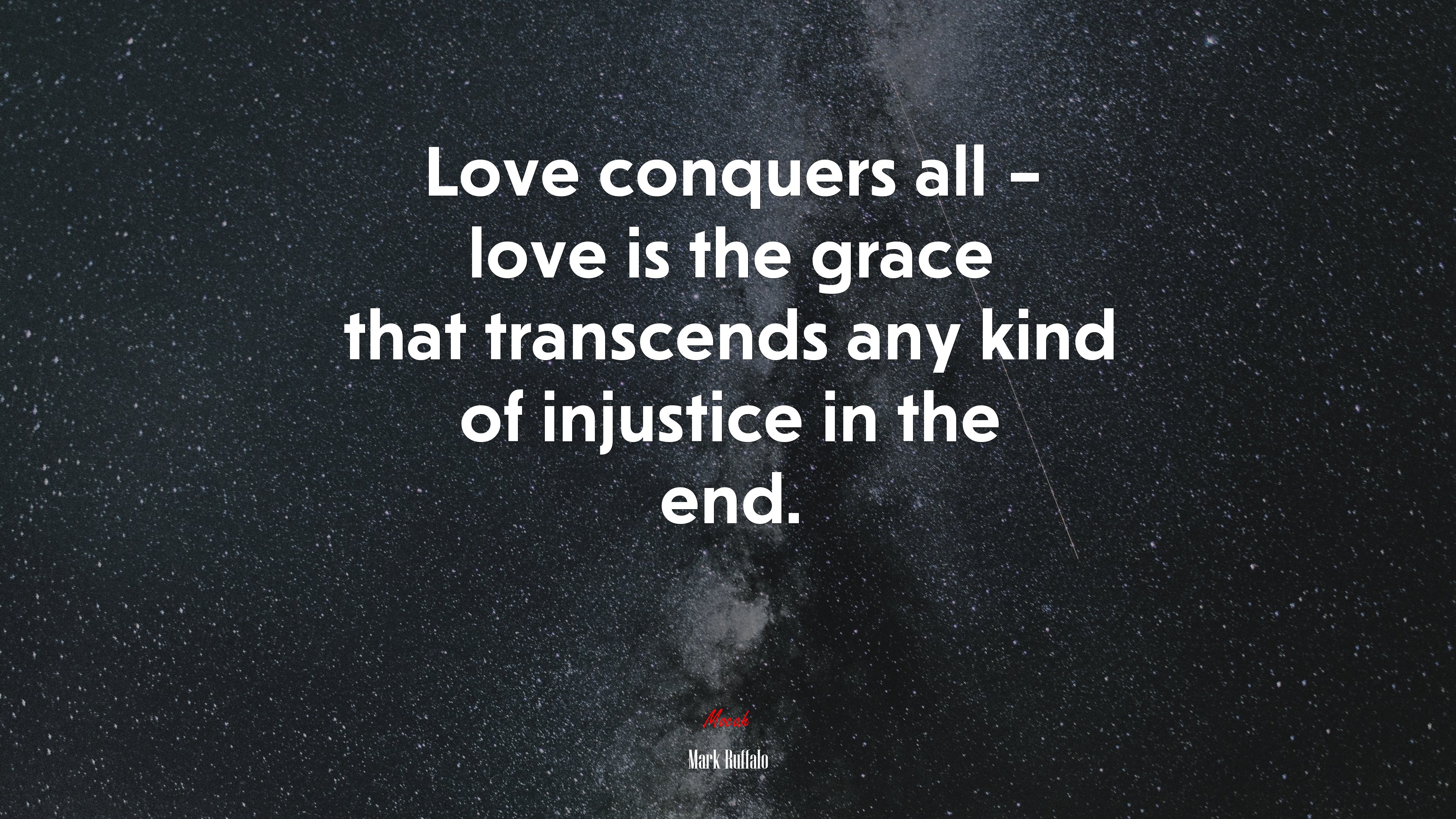 Love conquers all – love is the grace that transcends any kind of injustice in the end. | Mark Ruffalo quote HD Wallpaper