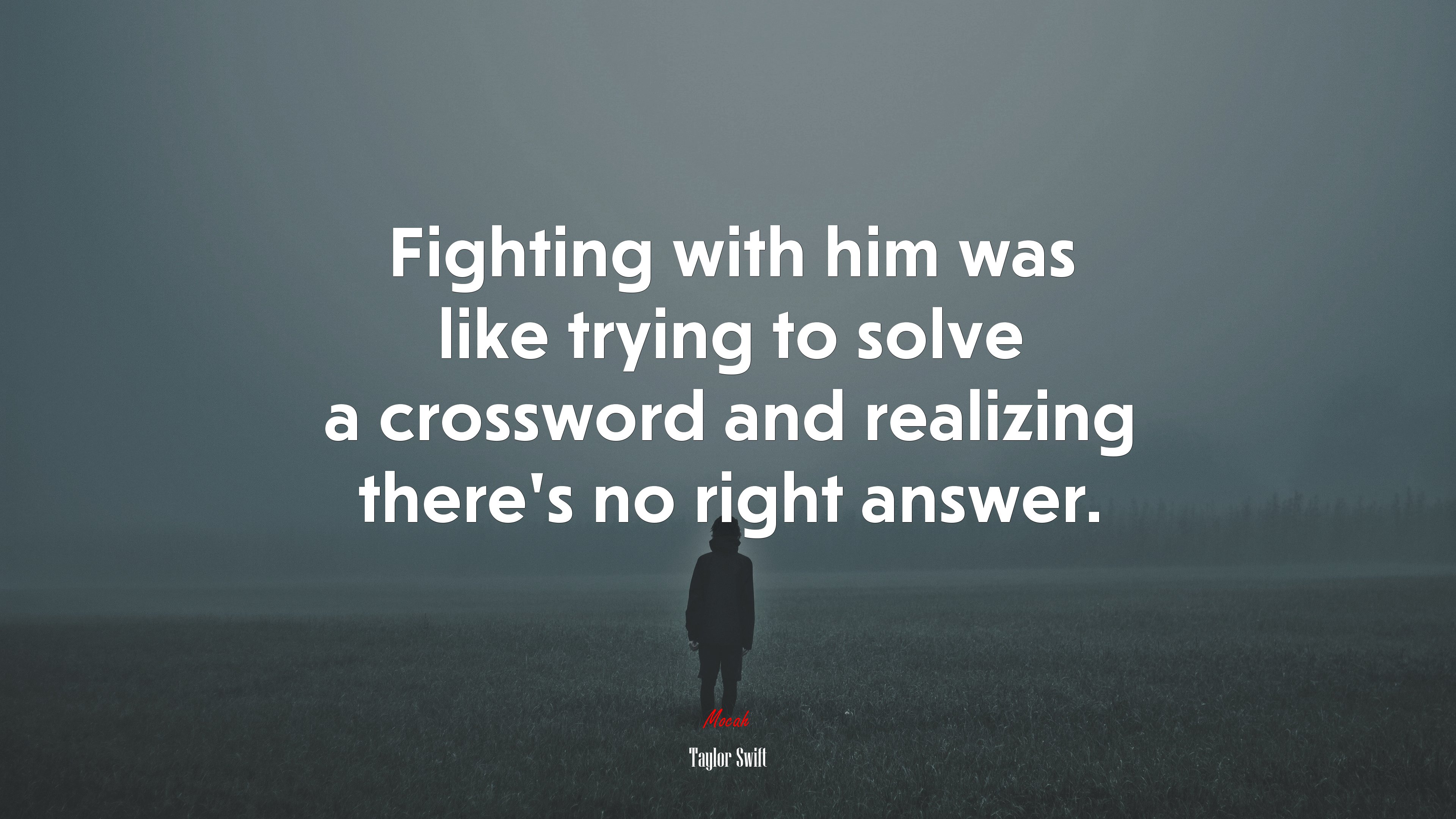 Fighting with him was like trying to solve a crossword and realizing there’s no right answer. | Taylor Swift quote HD Wallpaper