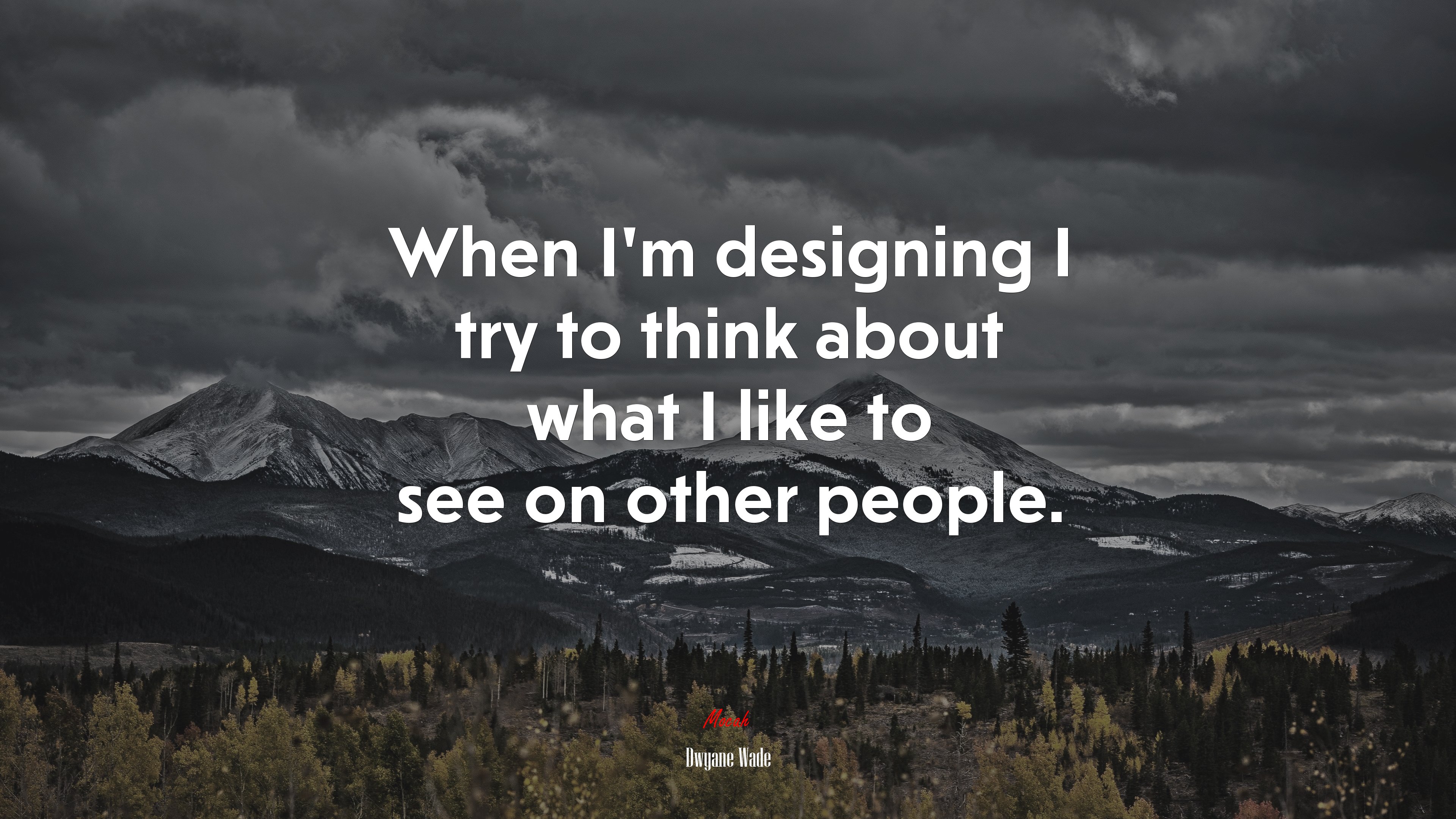 When I’m designing I try to think about what I like to see on other people. | Dwyane Wade quote HD Wallpaper