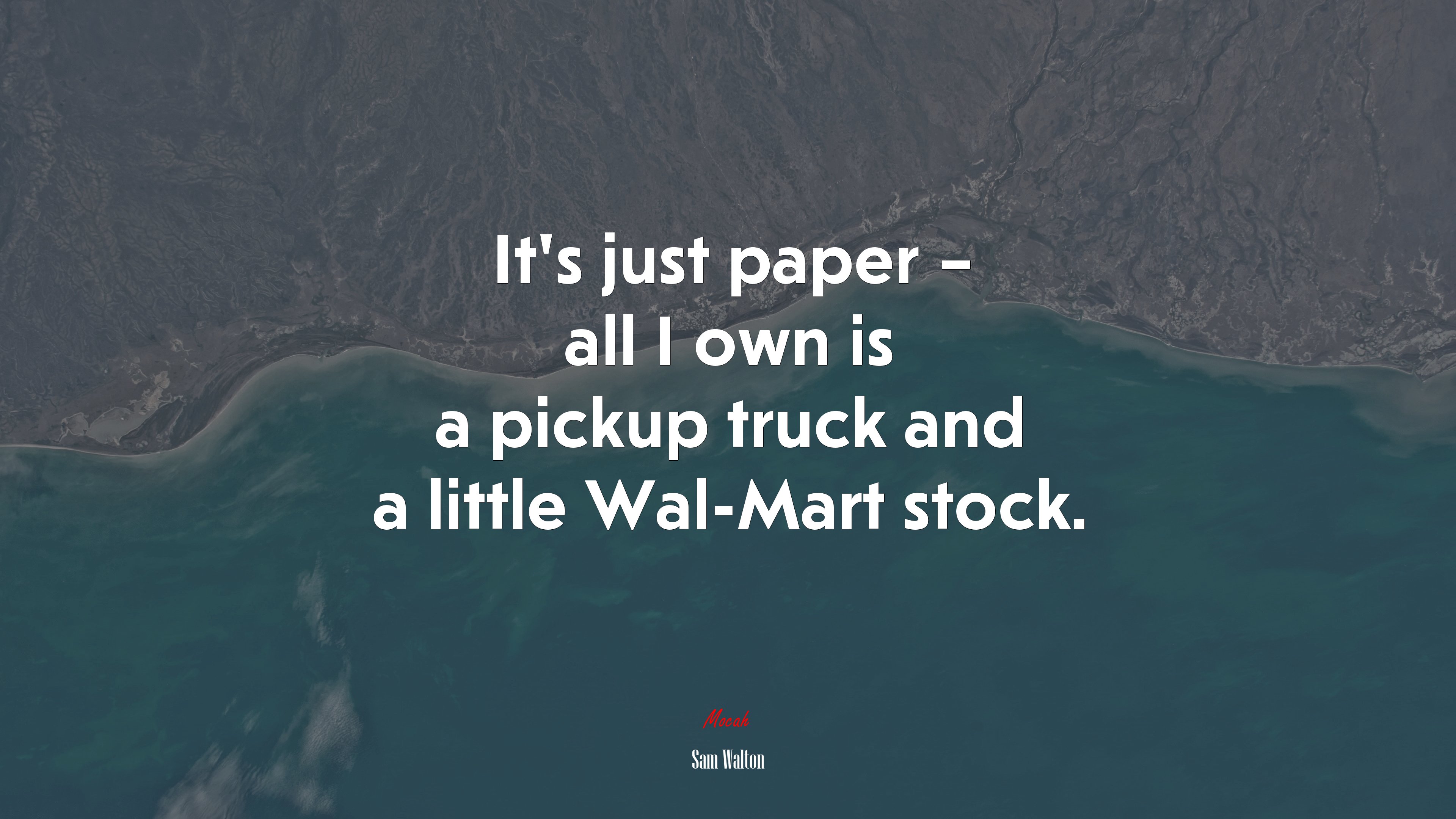 It’s just paper – all I own is a pickup truck and a little Wal-Mart stock. | Sam Walton quote HD Wallpaper