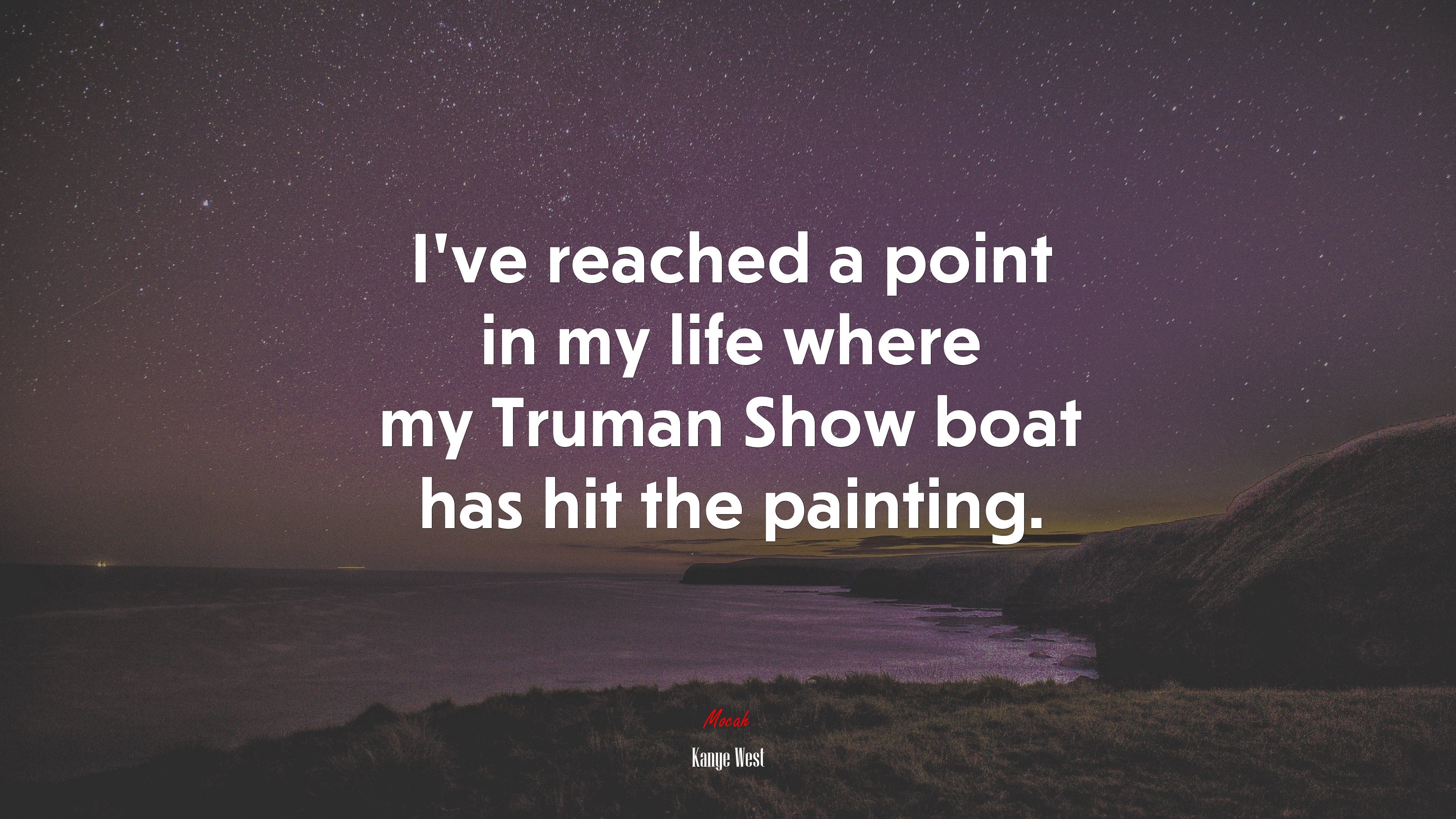 I’ve reached a point in my life where my Truman Show boat has hit the painting. | Kanye West quote HD Wallpaper