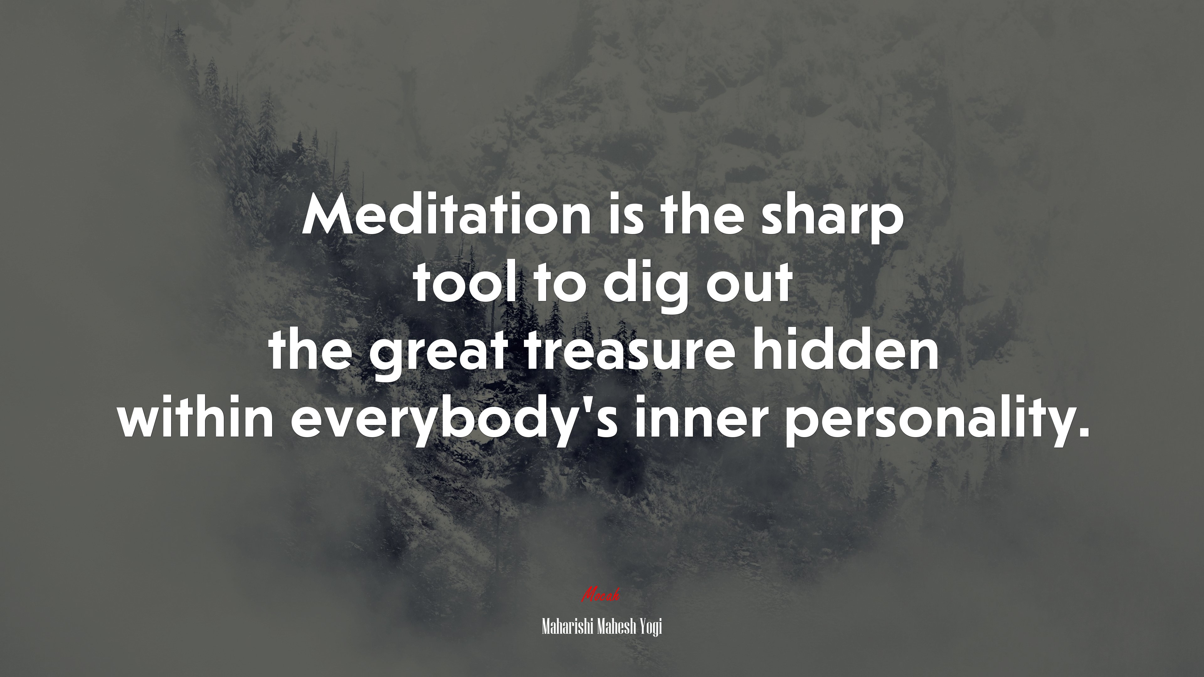 Meditation is the sharp tool to dig out the great treasure hidden within everybody’s inner personality. | Maharishi Mahesh Yogi quote HD Wallpaper