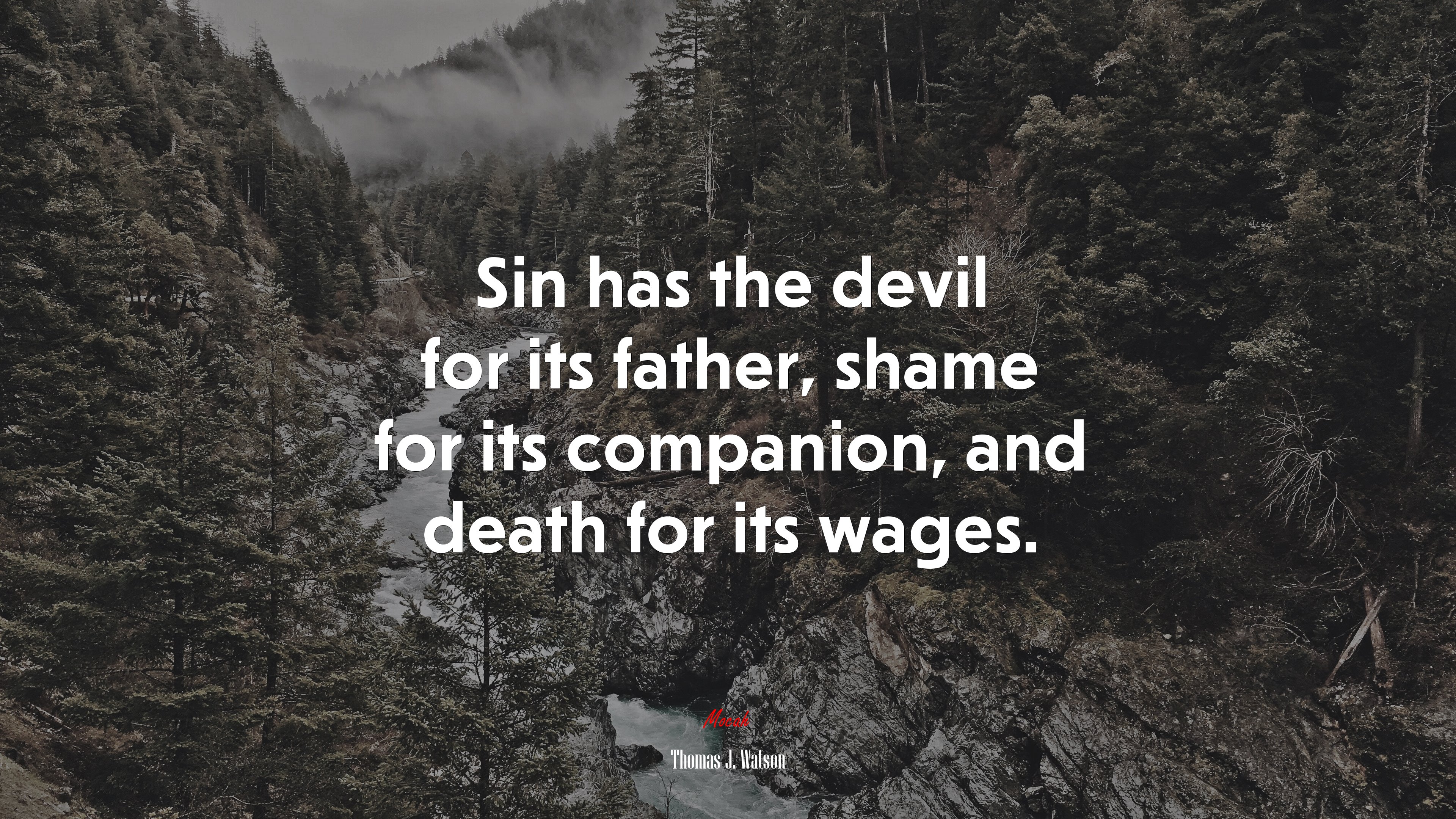 Sin has the devil for its father, shame for its companion, and death for its wages. | Thomas J. Watson quote HD Wallpaper
