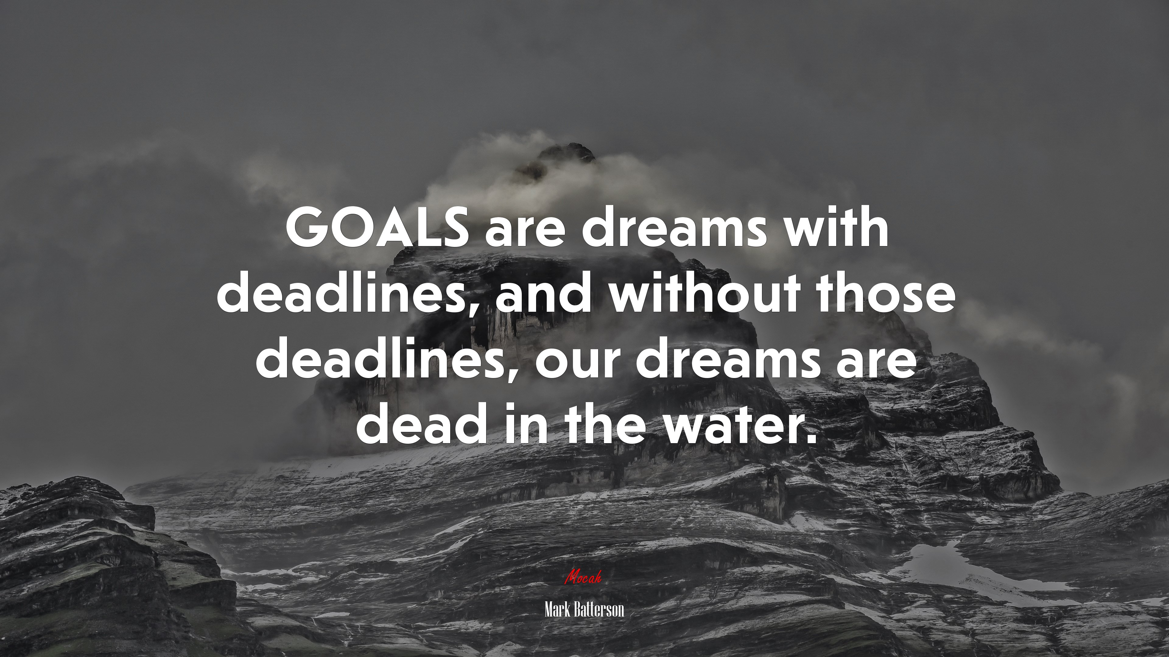 GOALS are dreams with deadlines, and without those deadlines, our dreams are dead in the water. | Mark Batterson quote HD Wallpaper
