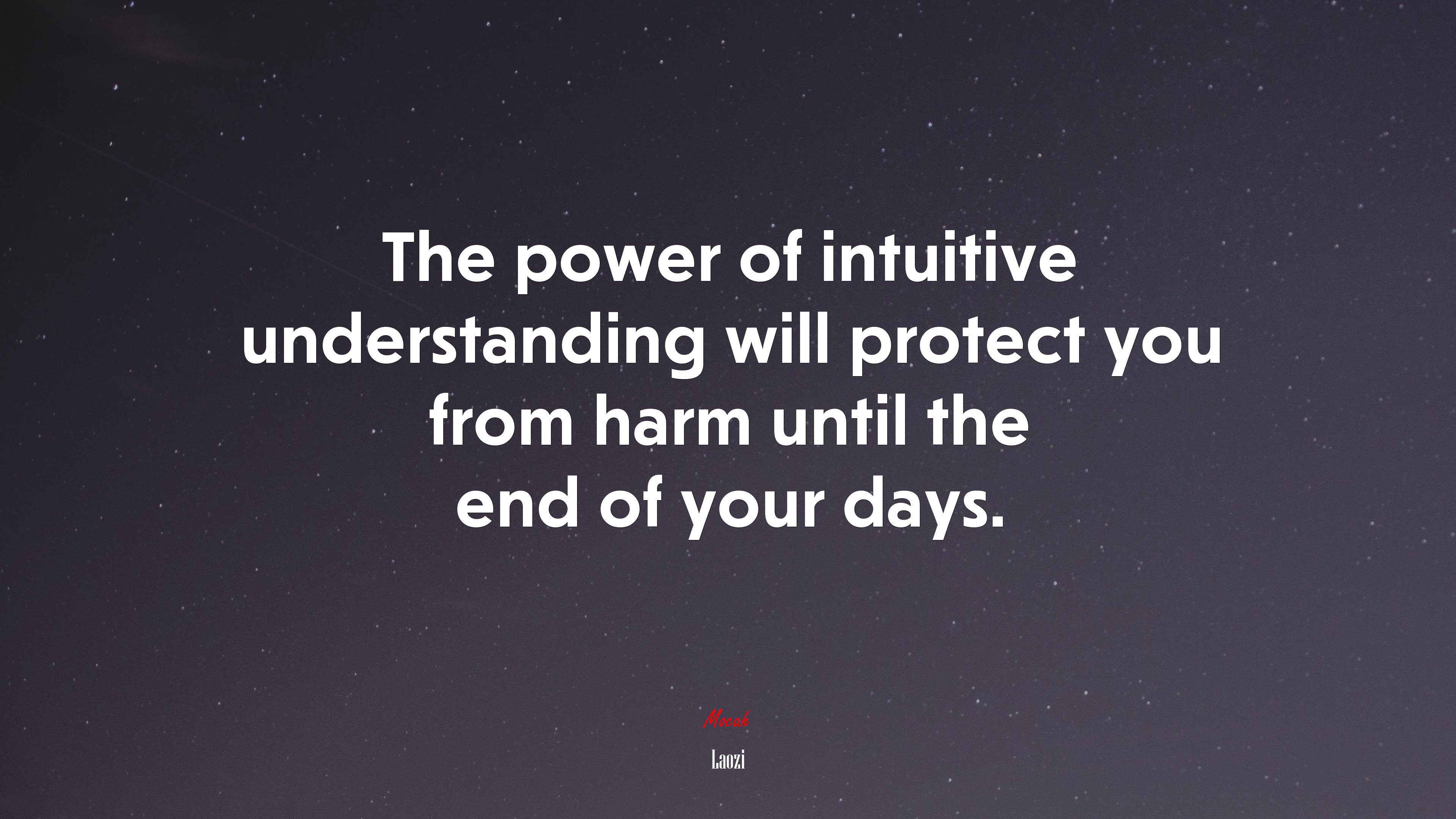 The power of intuitive understanding will protect you from harm until the end of your days. | Laozi quote HD Wallpaper
