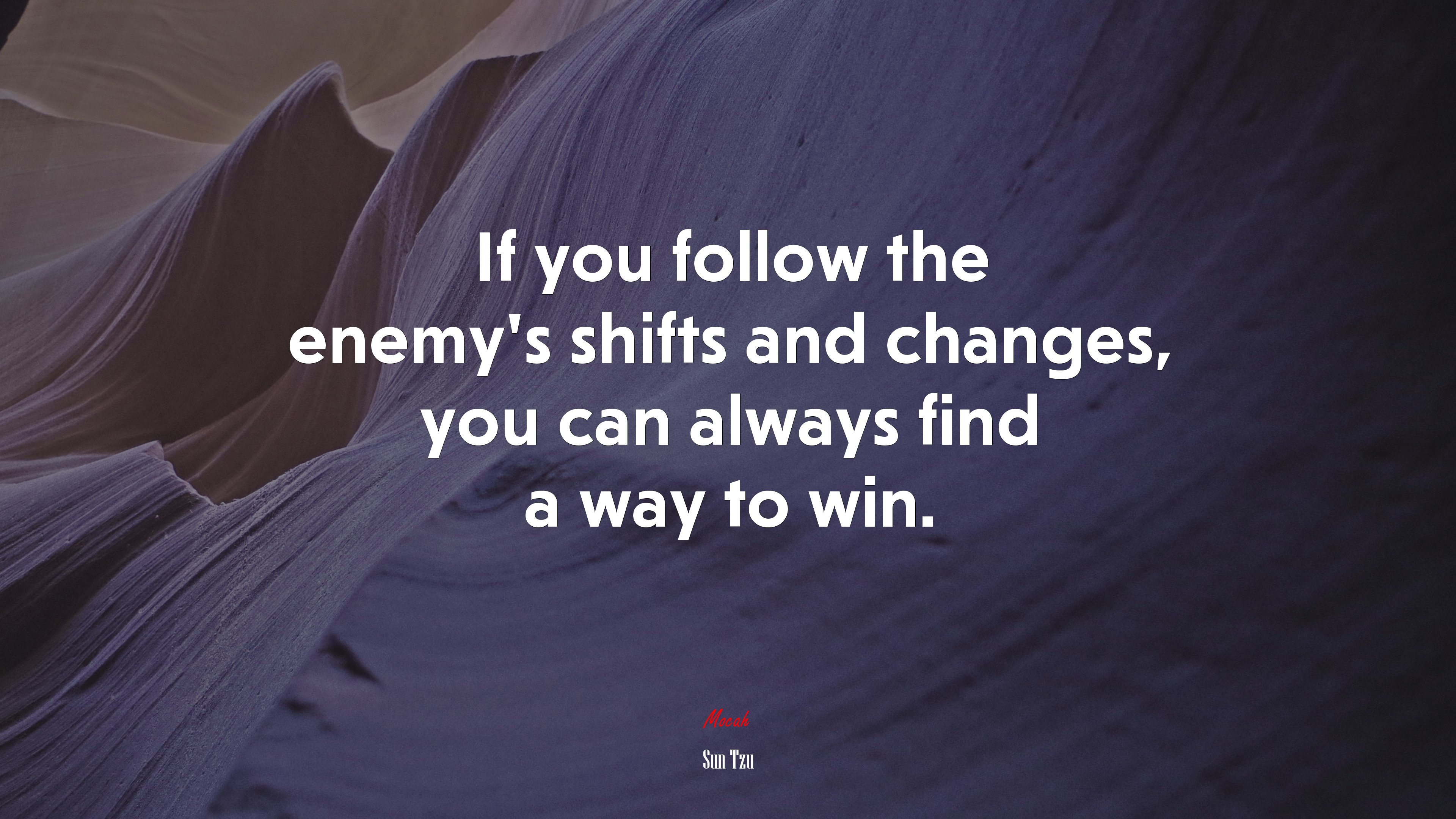 If you follow the enemy’s shifts and changes, you can always find a way to win. | Sun Tzu quote HD Wallpaper