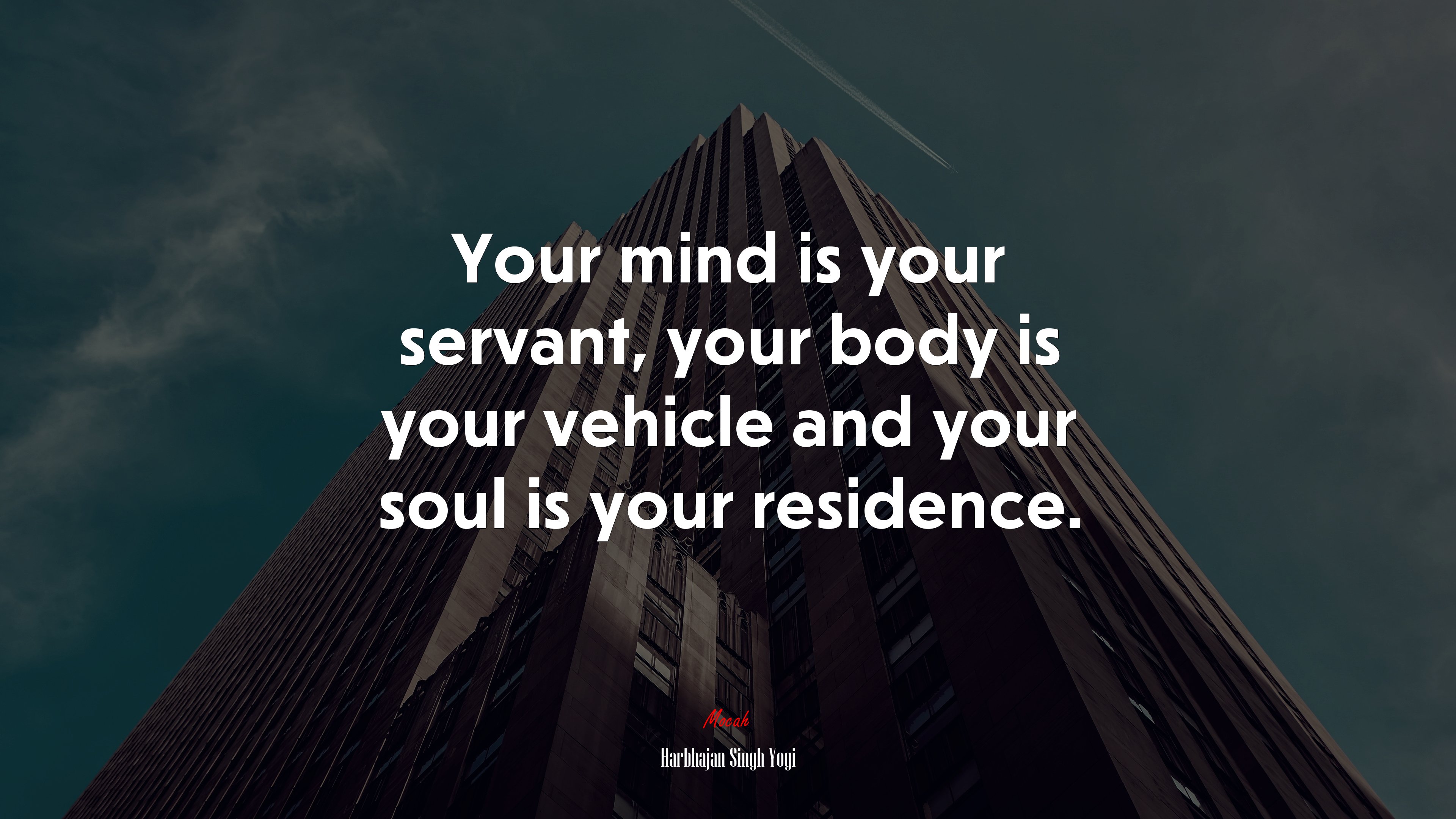Your mind is your servant, your body is your vehicle and your soul is your residence. | Harbhajan Singh Yogi quote HD Wallpaper