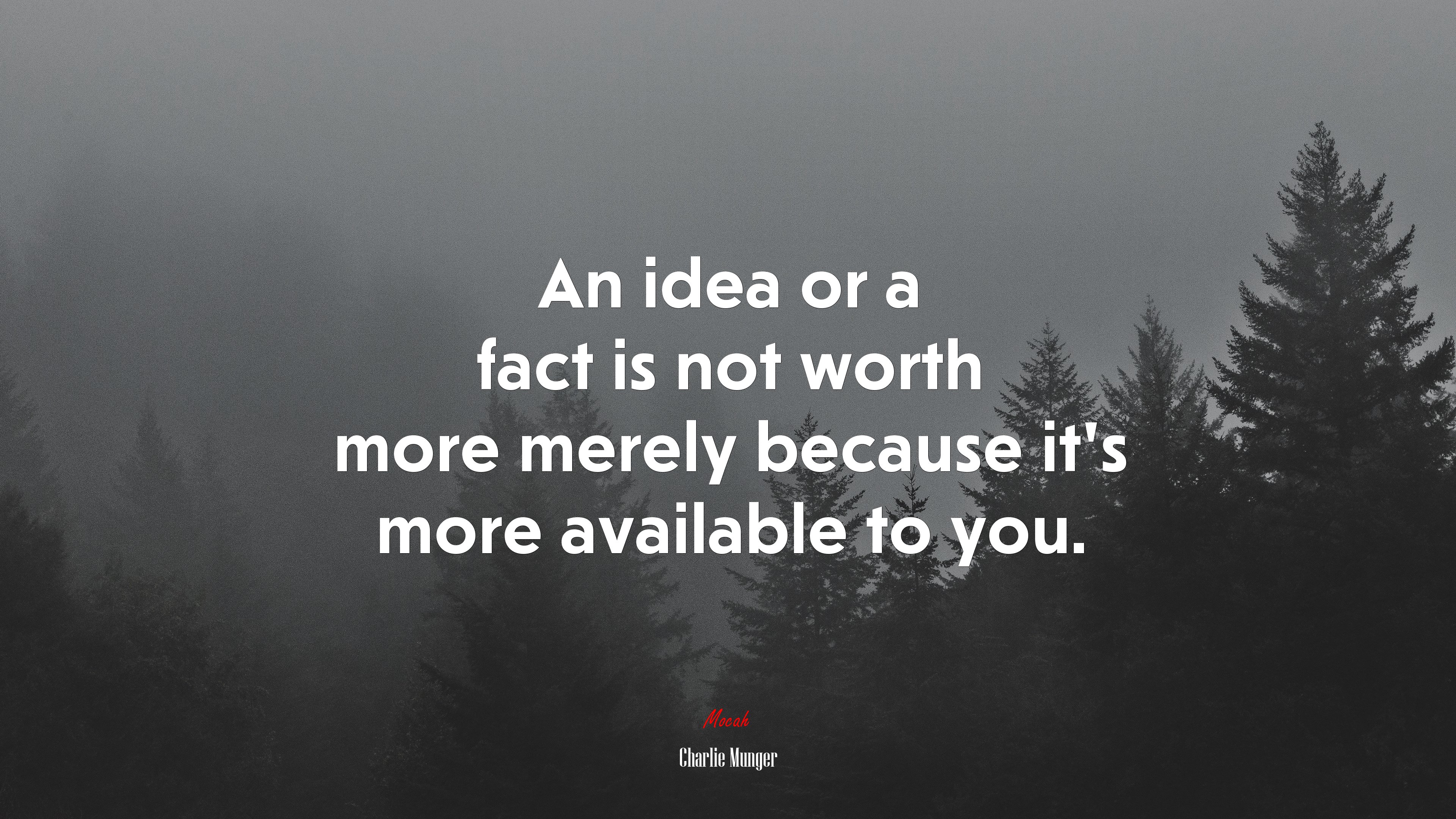 An idea or a fact is not worth more merely because it’s more available to you. | Charlie Munger quote HD Wallpaper
