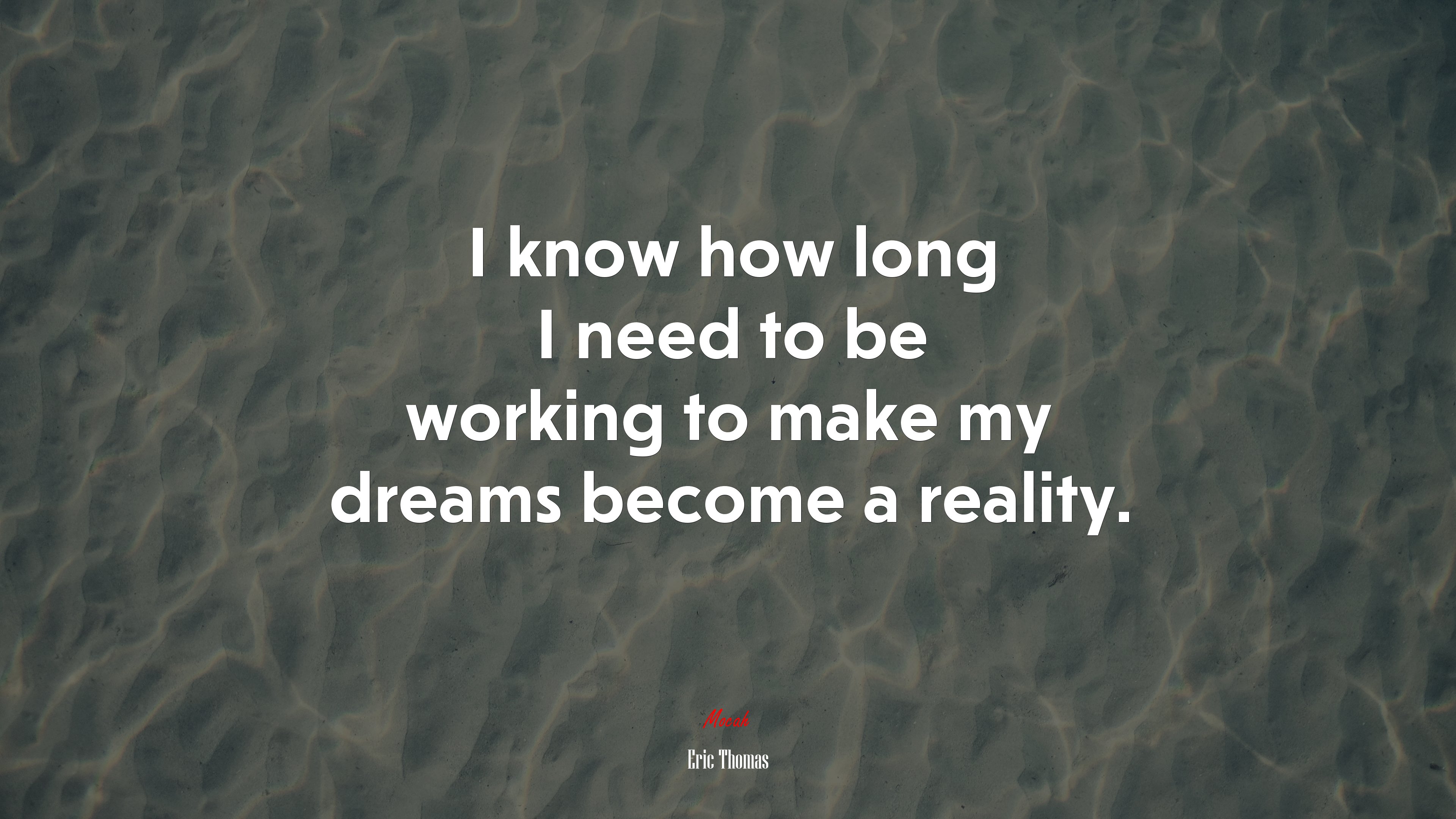 I know how long I need to be working to make my dreams become a reality. | Eric Thomas quote HD Wallpaper
