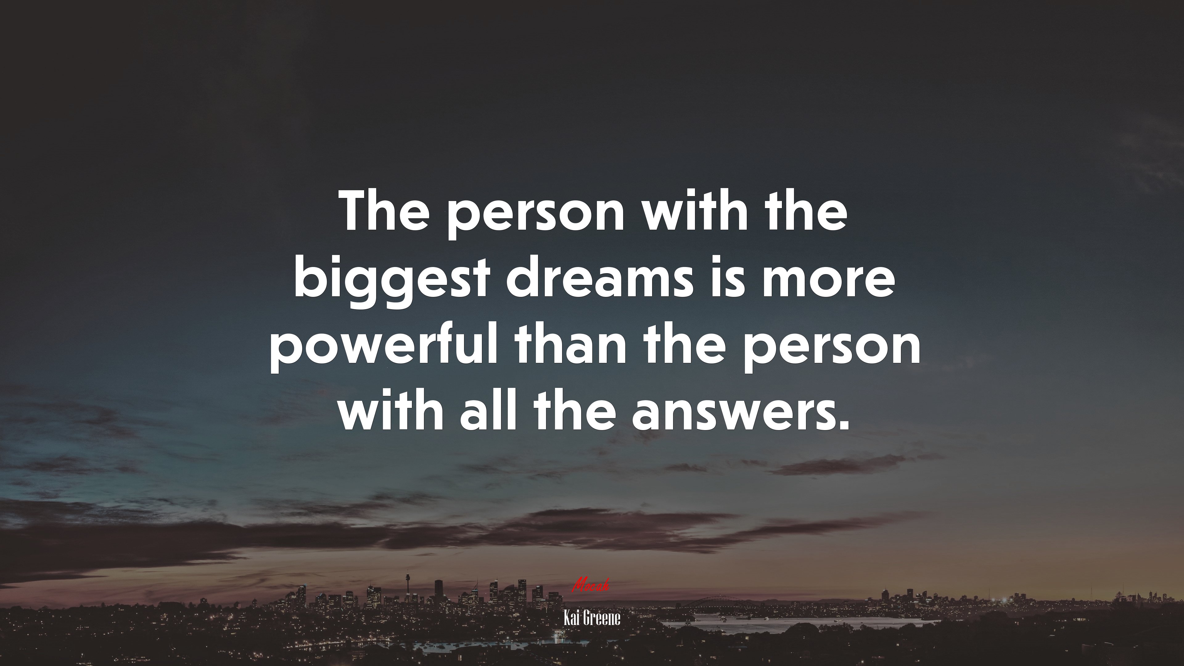 The person with the biggest dreams is more powerful than the person with all the answers. | Kai Greene quote HD Wallpaper