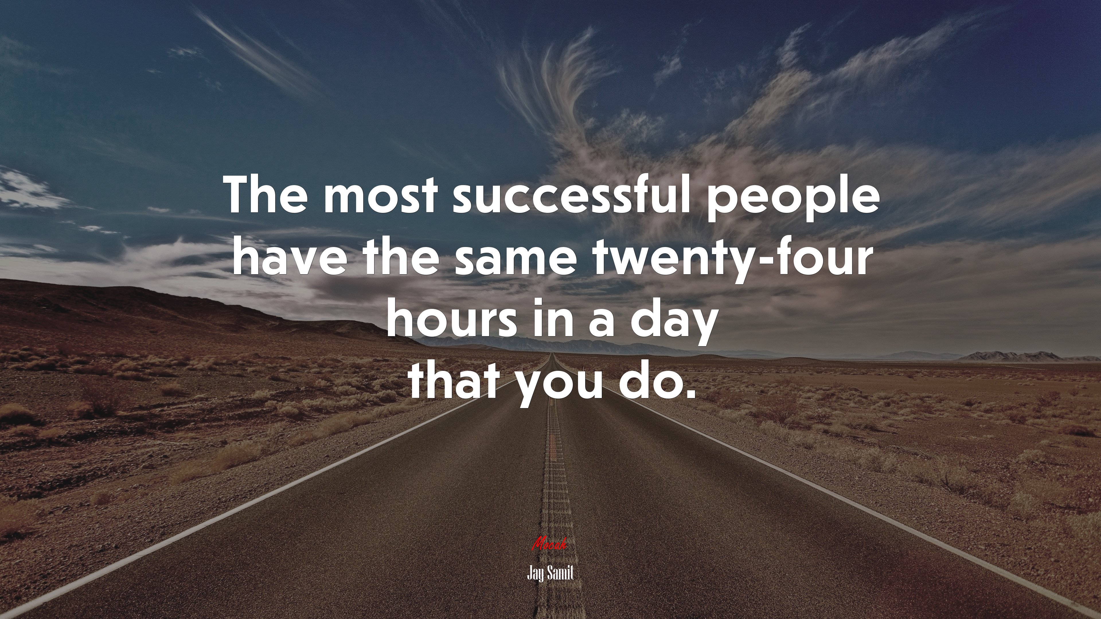 The most successful people have the same twenty-four hours in a day that you do. | Jay Samit quote HD Wallpaper