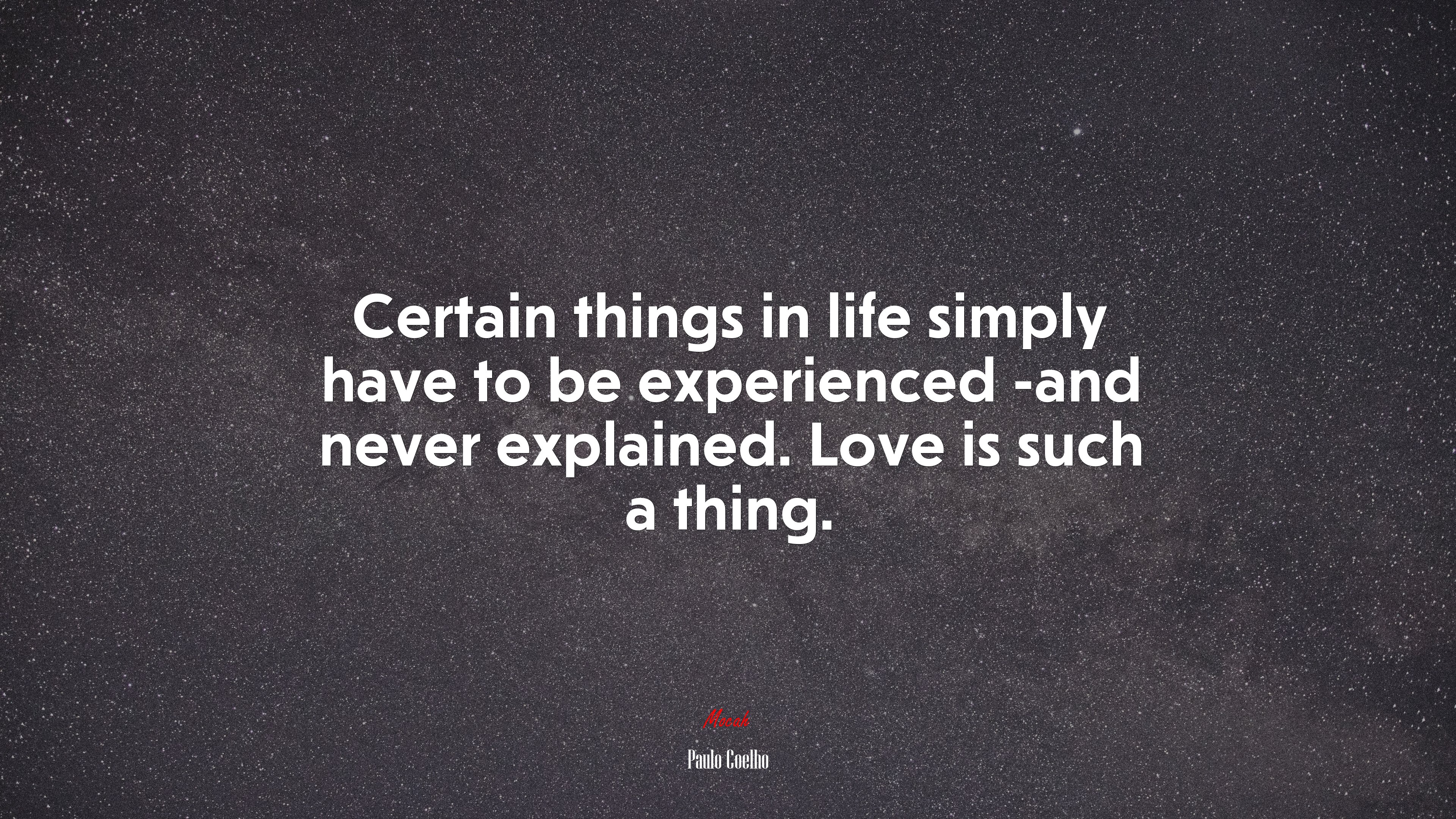 Certain things in life simply have to be experienced -and never explained. Love is such a thing. | Paulo Coelho quote HD Wallpaper