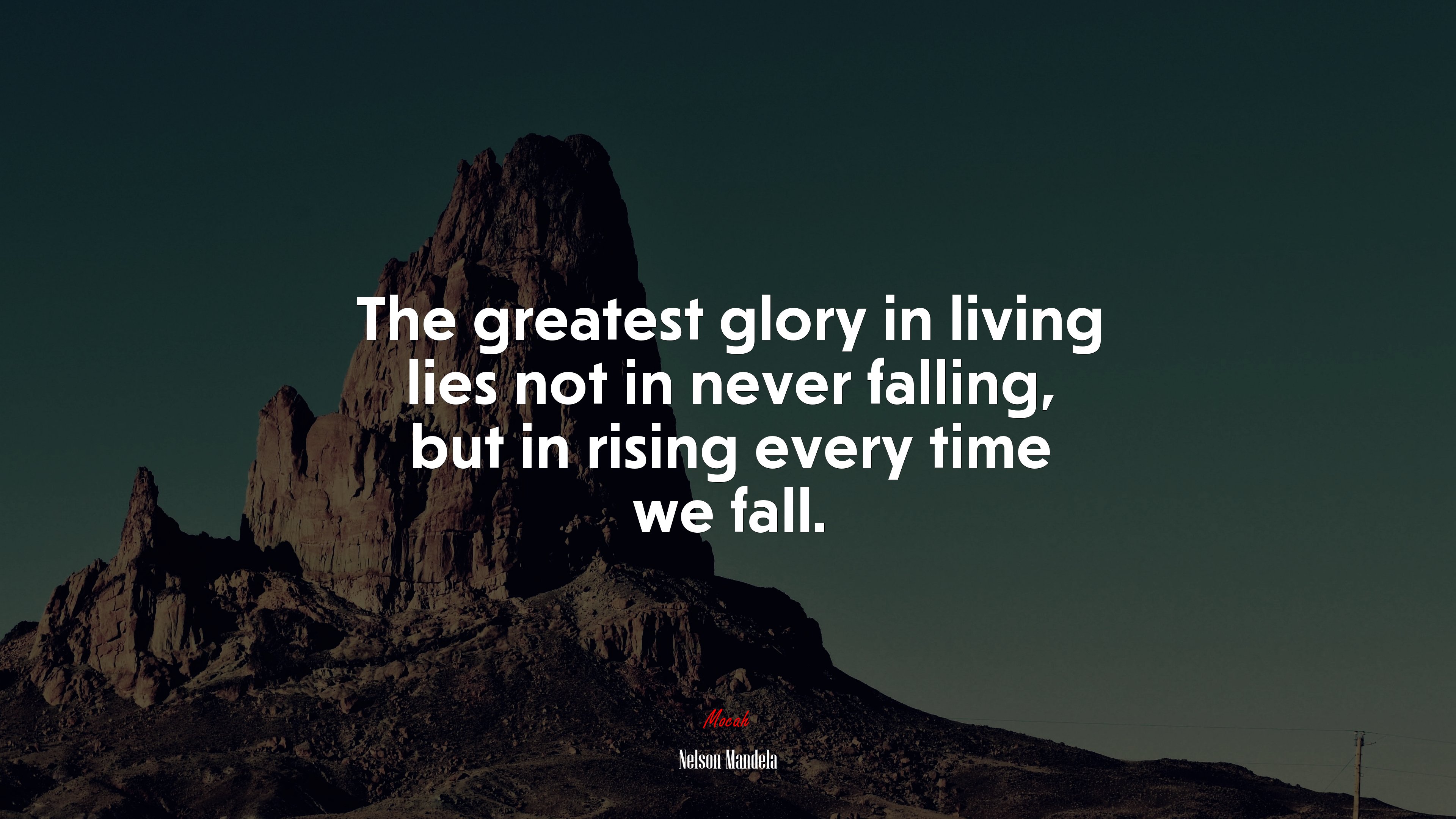 The greatest glory in living lies not in never falling, but in rising every time we fall. | Nelson Mandela quote HD Wallpaper