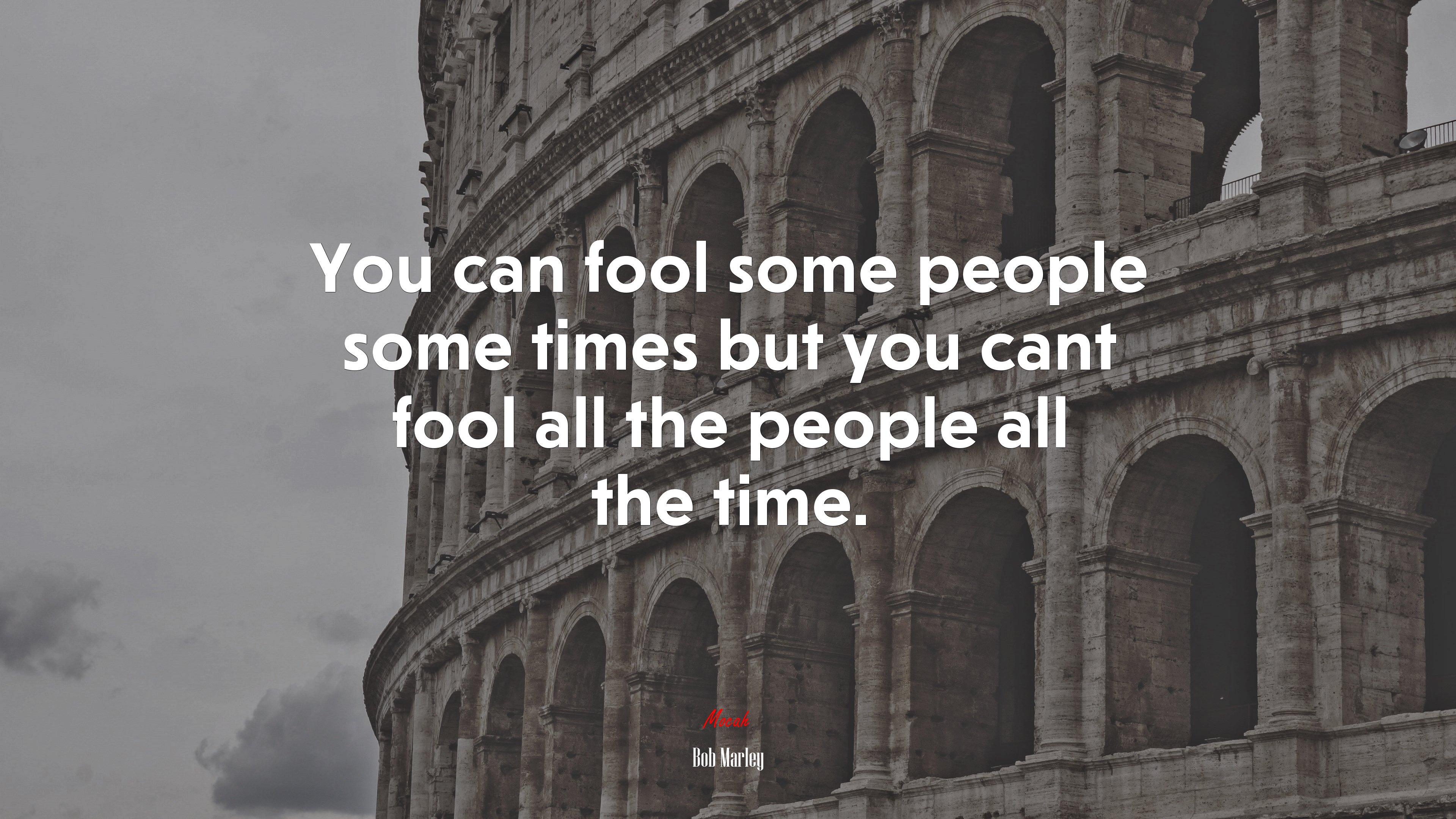 You can fool some people some times but you cant fool all the people all the time. | Bob Marley quote HD Wallpaper
