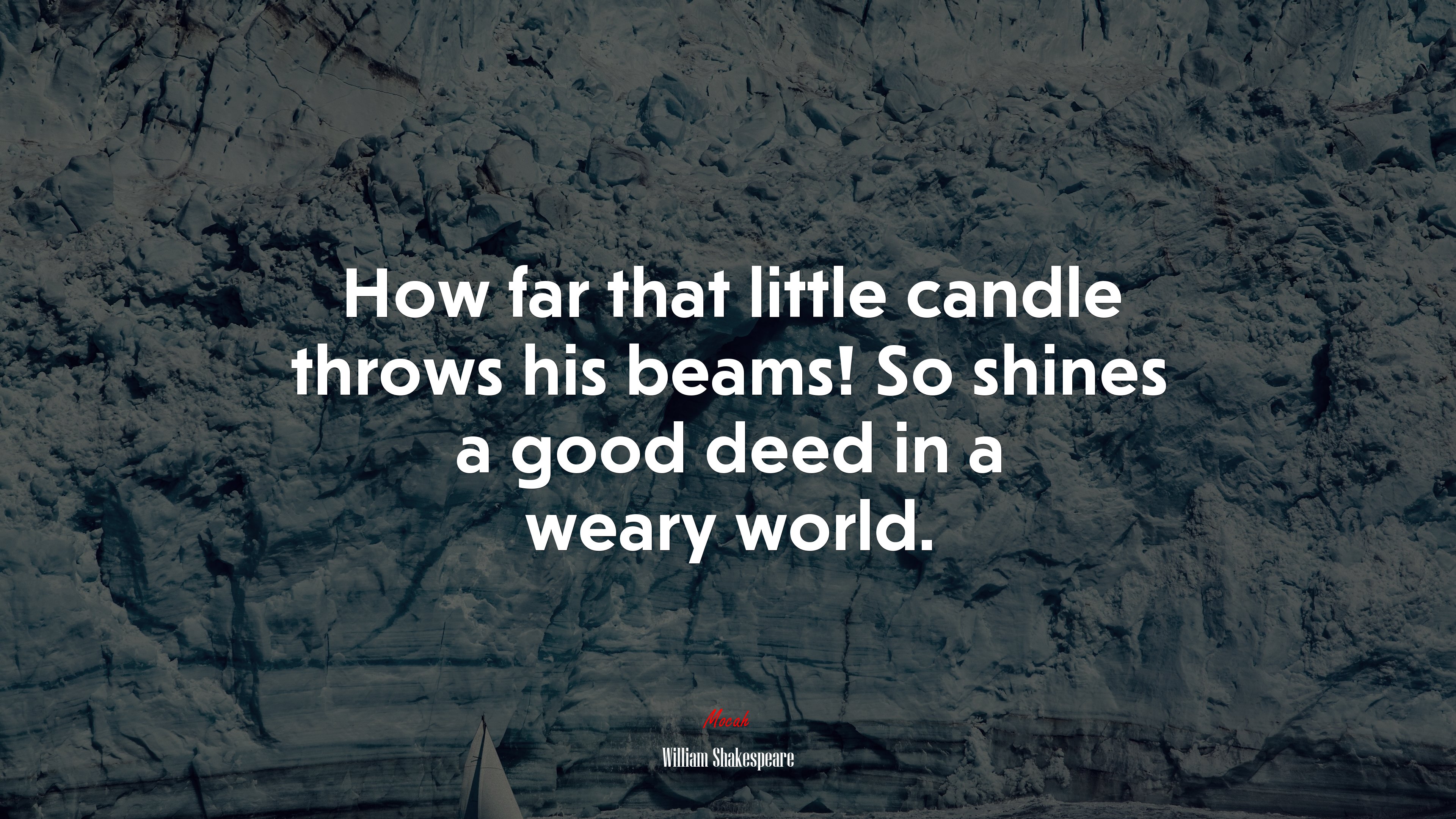 How far that little candle throws his beams! So shines a good deed in a weary world. | William Shakespeare quote HD Wallpaper