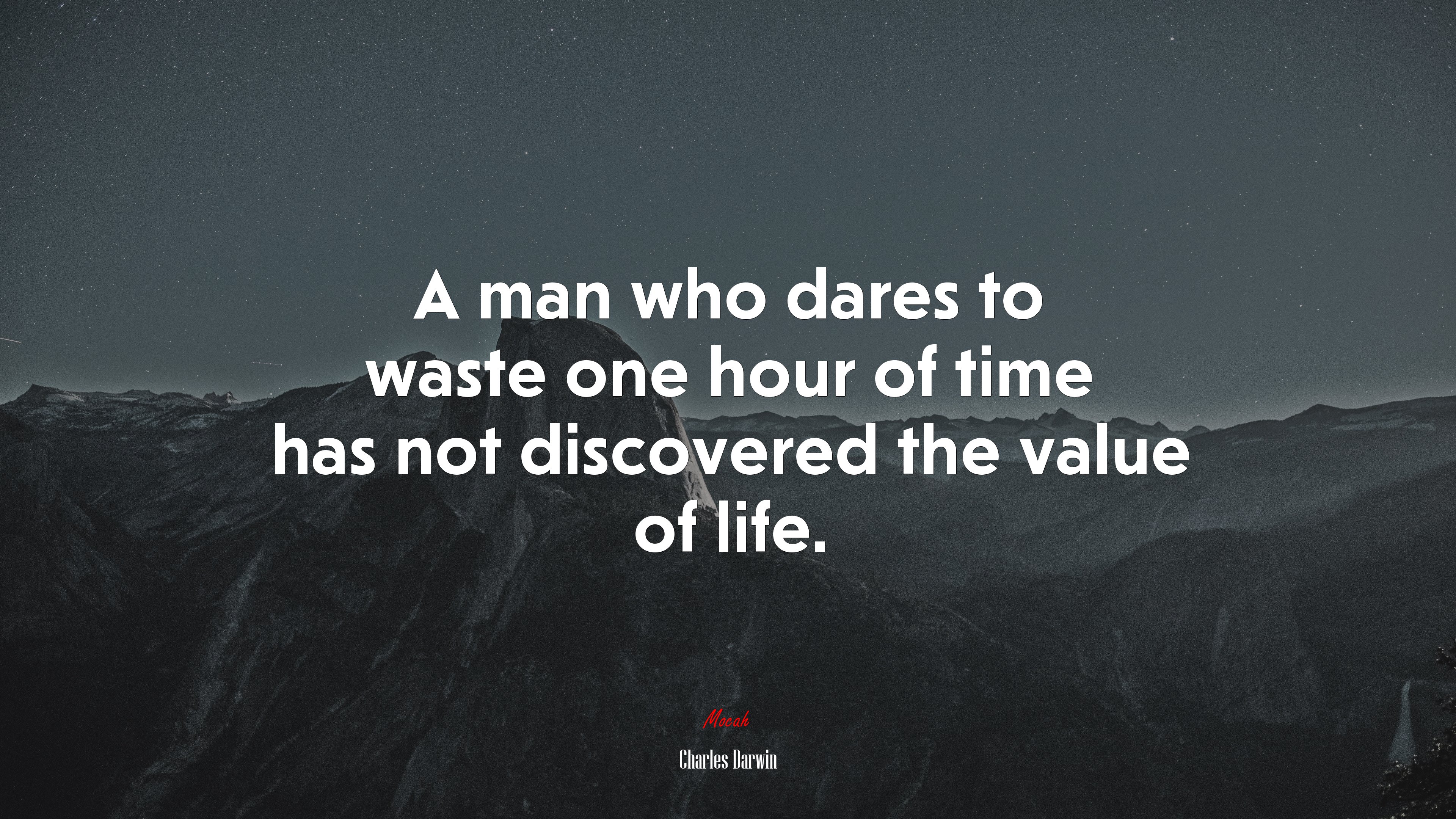 A man who dares to waste one hour of time has not discovered the value of life. | Charles Darwin quote HD Wallpaper