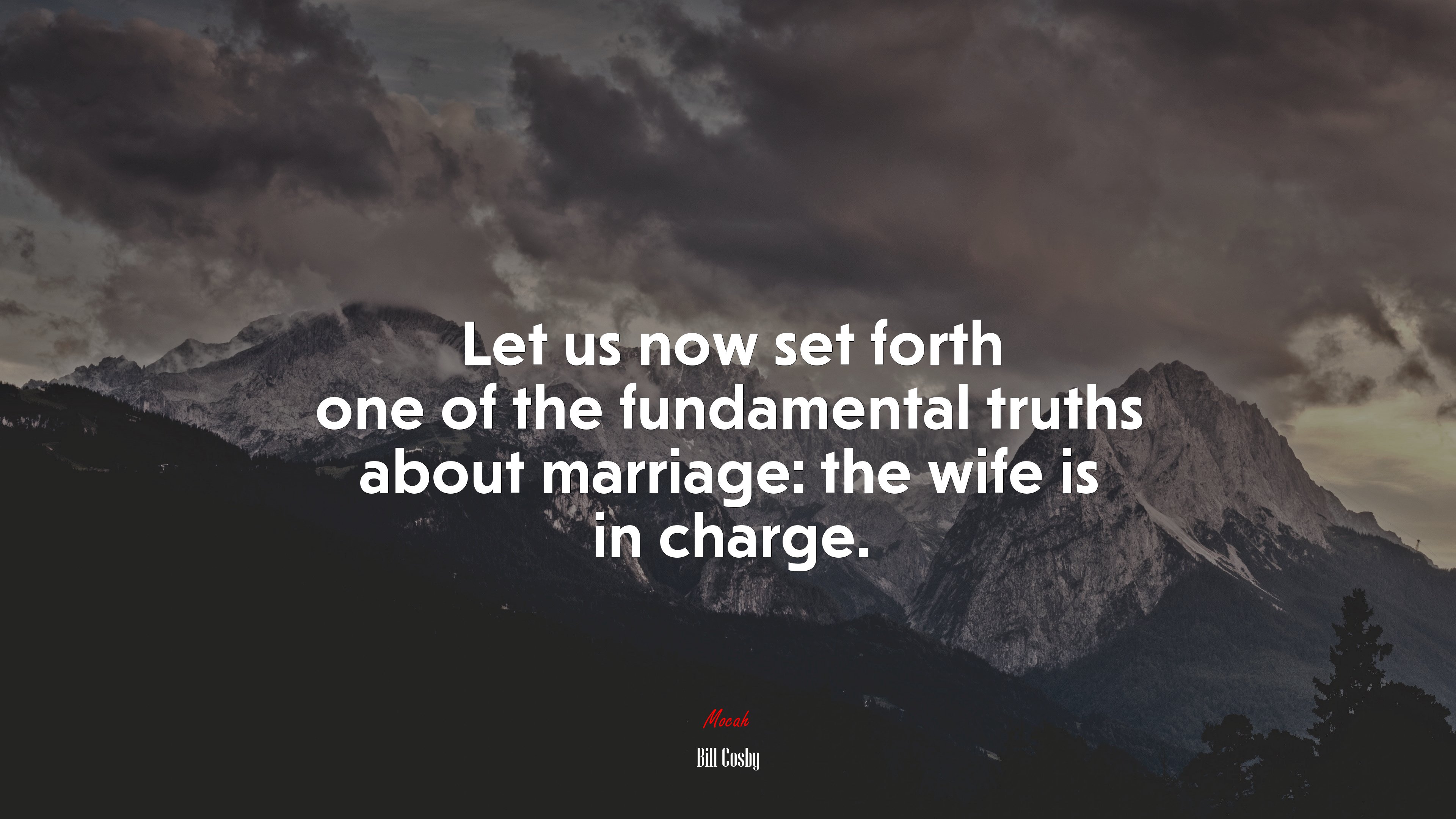 Let us now set forth one of the fundamental truths about marriage: the wife is in charge. | Bill Cosby quote HD Wallpaper