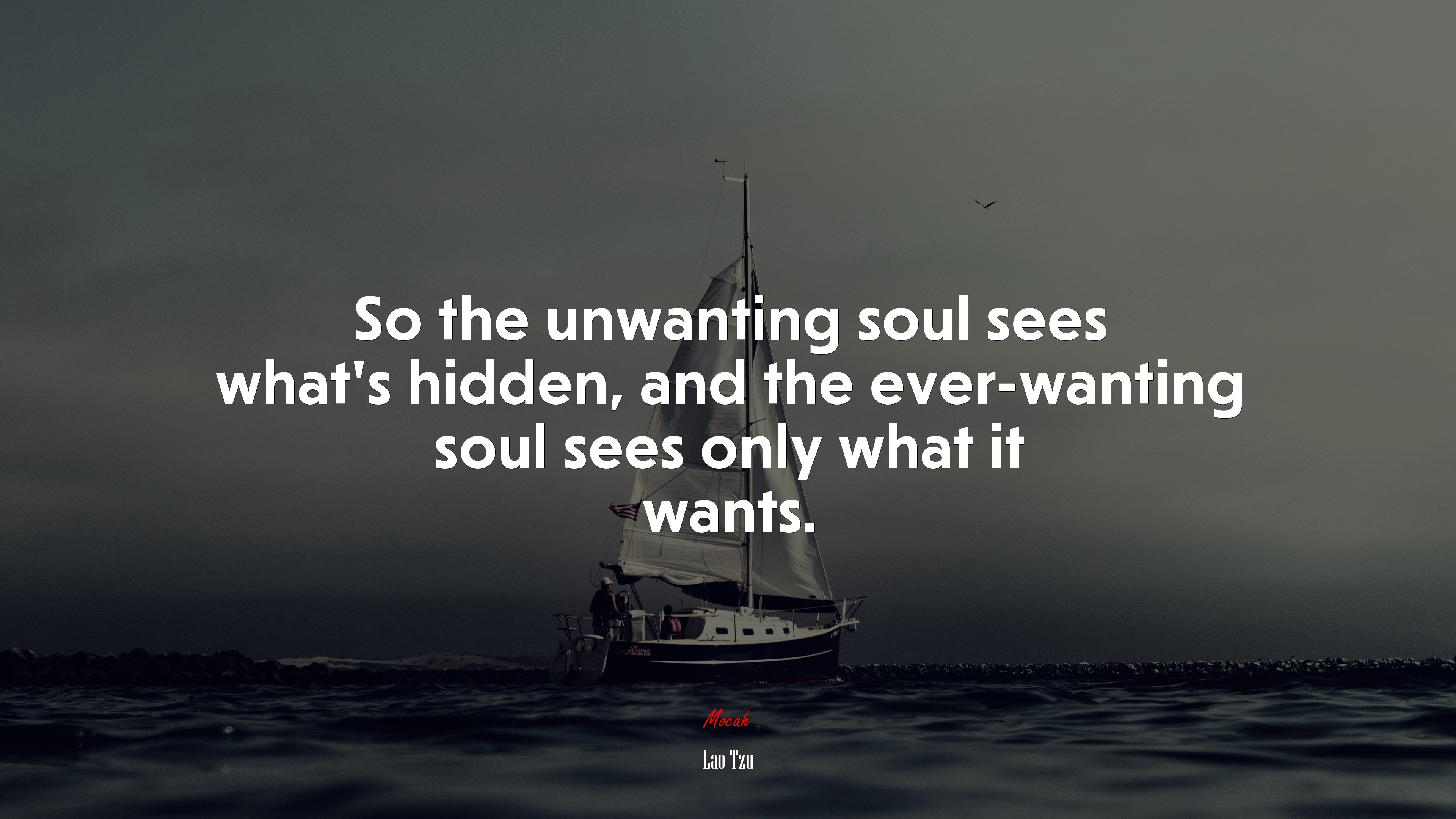 So the unwanting soul sees what’s hidden, and the ever-wanting soul sees only what it wants. | Lao Tzu quote HD Wallpaper