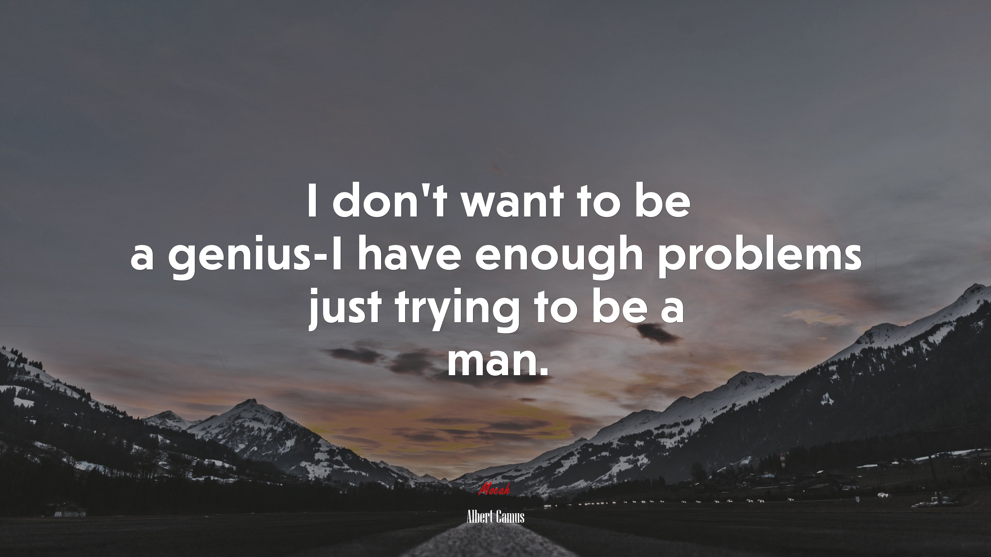I don’t want to be a genius-I have enough problems just trying to be a man. | Albert Camus quote HD Wallpaper