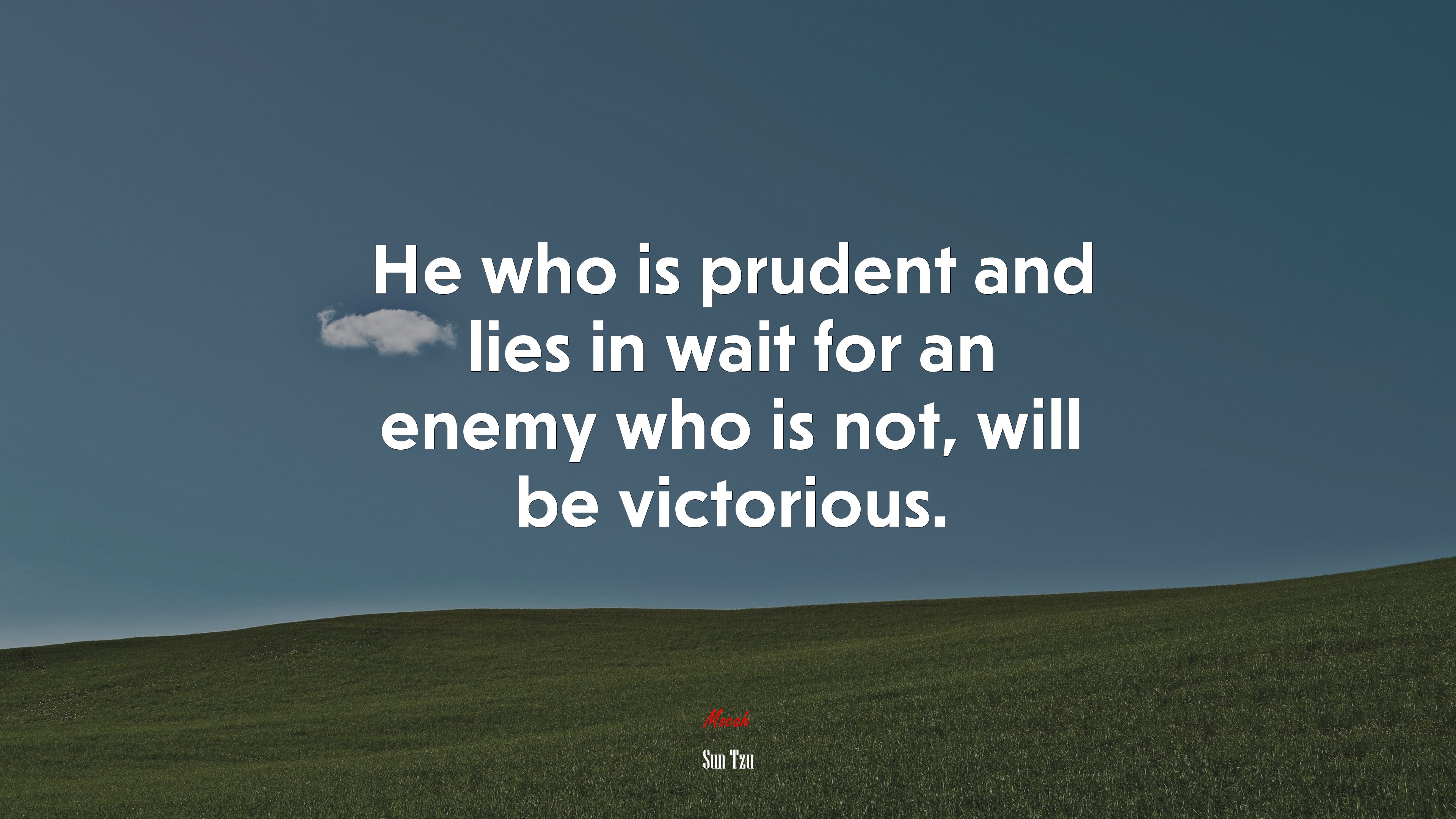 He who is prudent and lies in wait for an enemy who is not, will be victorious. | Sun Tzu quote HD Wallpaper
