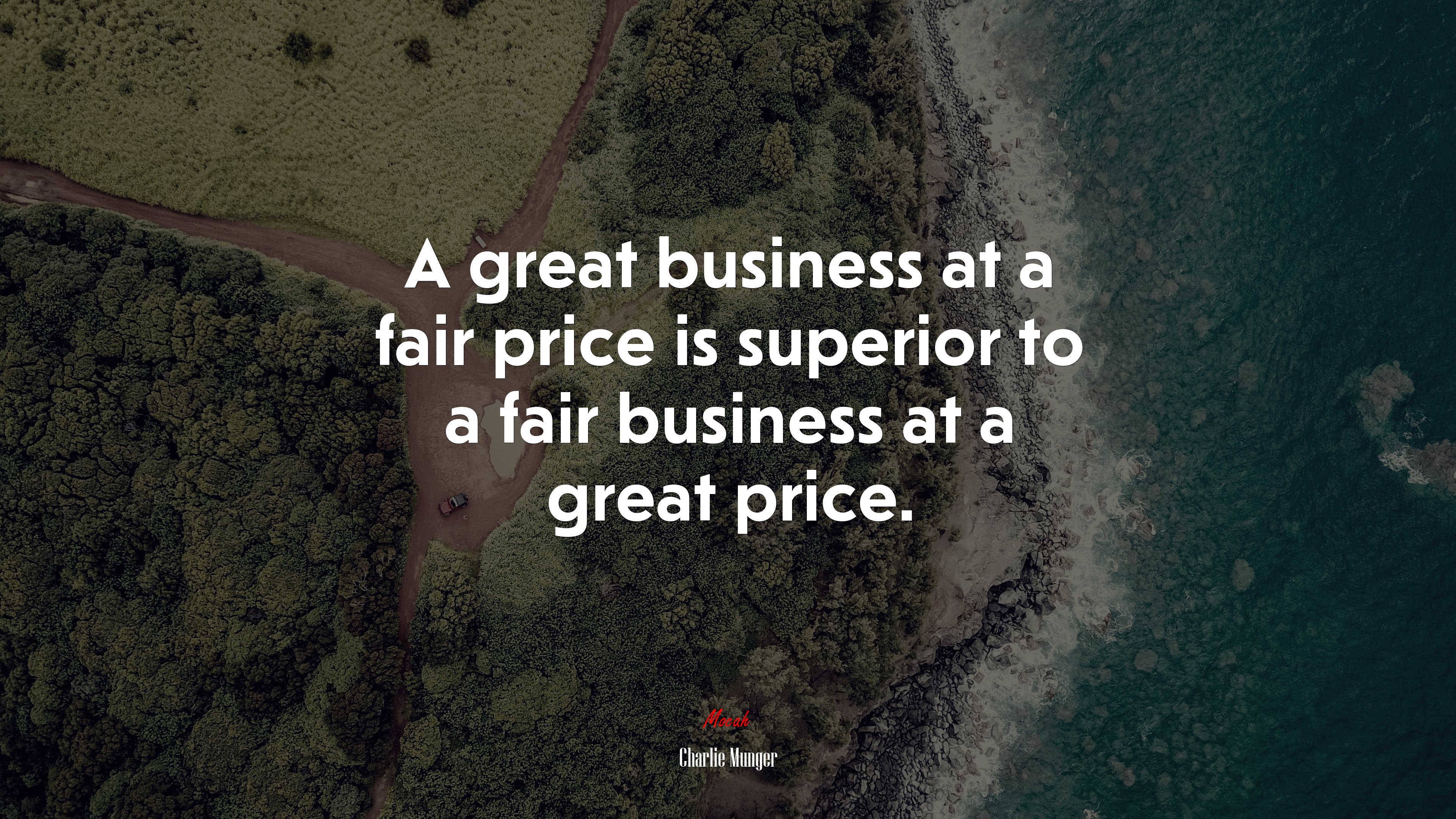 A great business at a fair price is superior to a fair business at a great price. | Charlie Munger quote HD Wallpaper