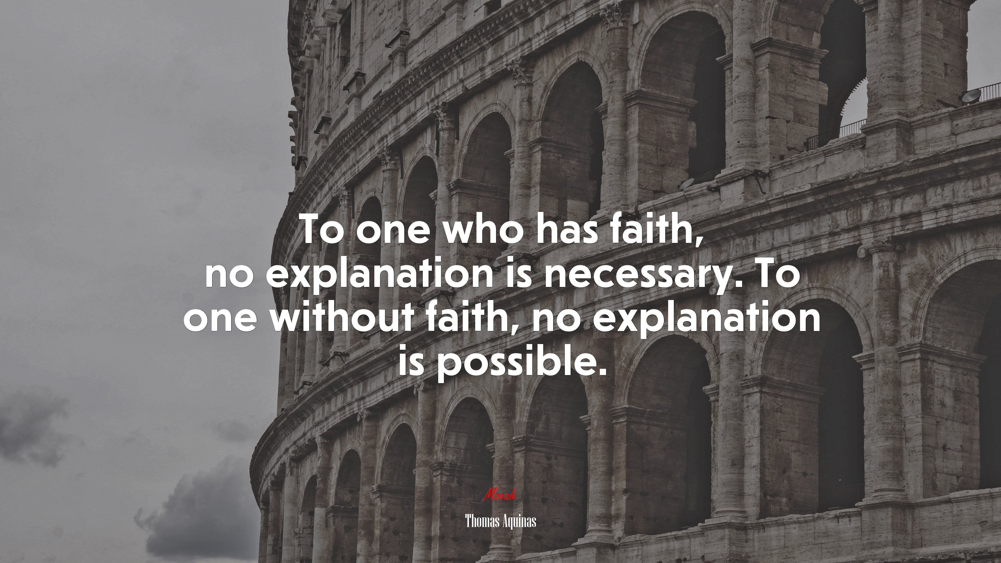To one who has faith, no explanation is necessary. To one without faith, no explanation is possible. | Thomas Aquinas quote HD Wallpaper
