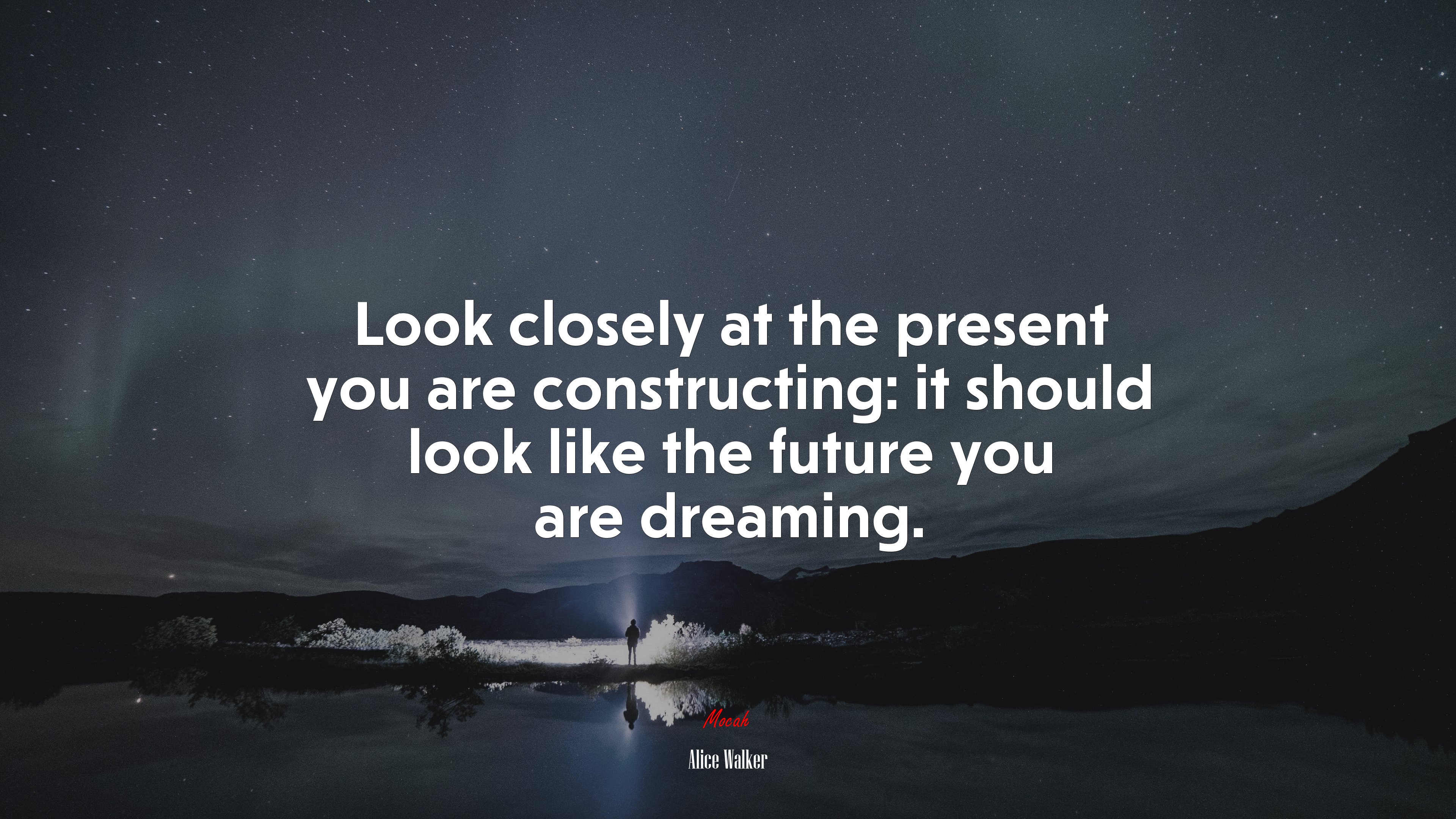 Look closely at the present you are constructing: it should look like the future you are dreaming. | Alice Walker quote HD Wallpaper