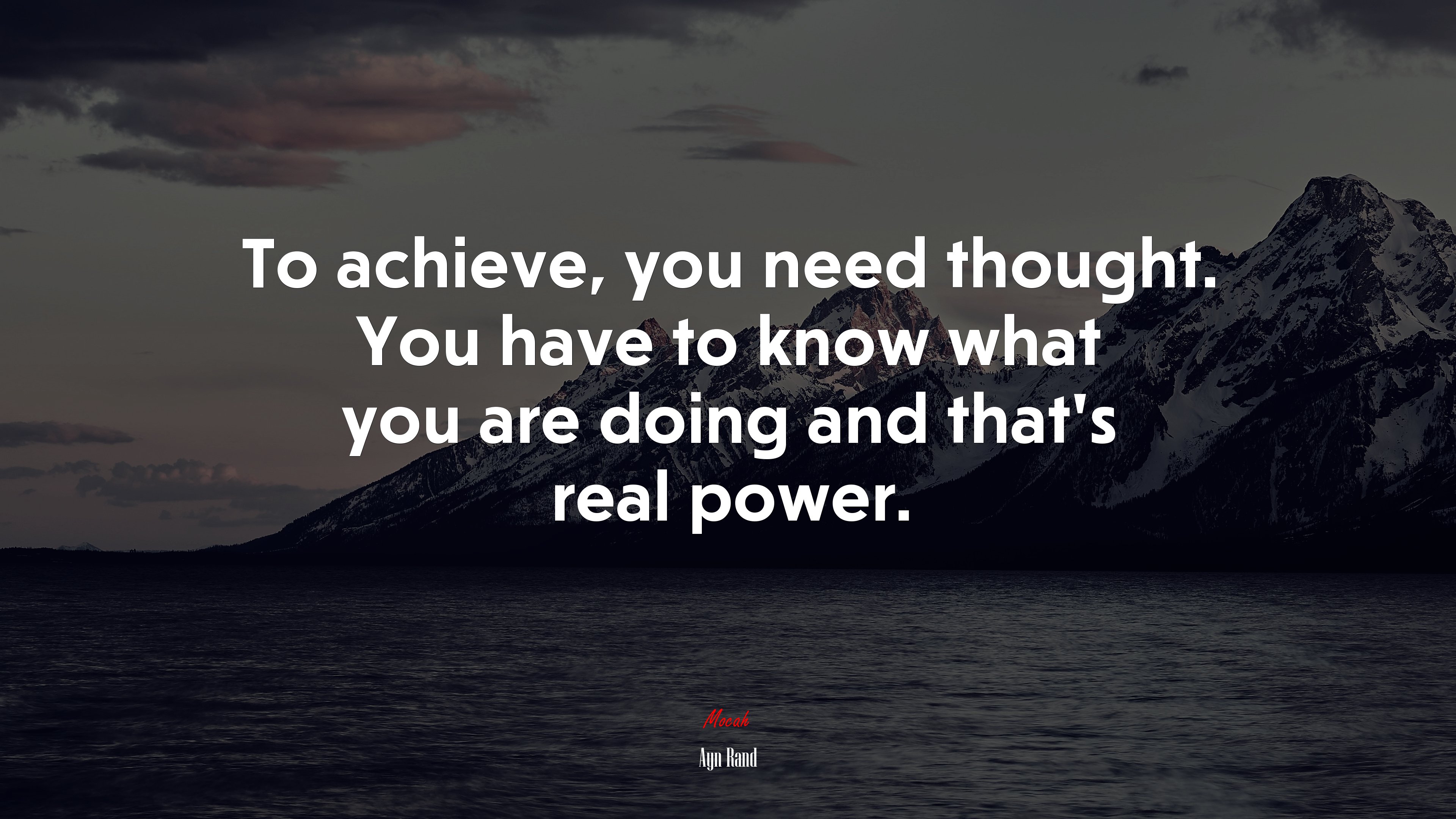 To achieve, you need thought. You have to know what you are doing and that’s real power. | Ayn Rand quote HD Wallpaper