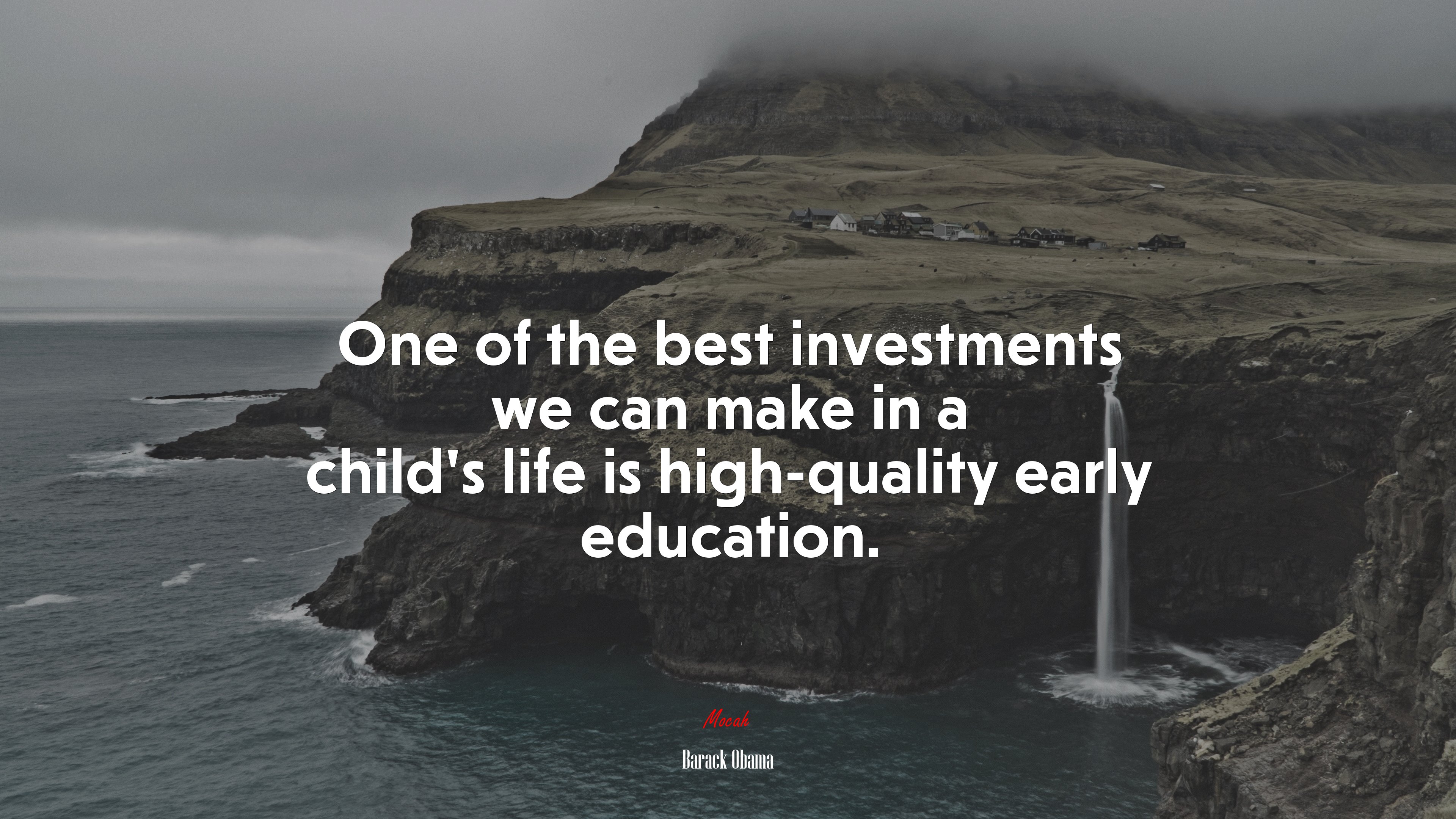 One of the best investments we can make in a child’s life is high-quality early education. | Barack Obama quote HD Wallpaper