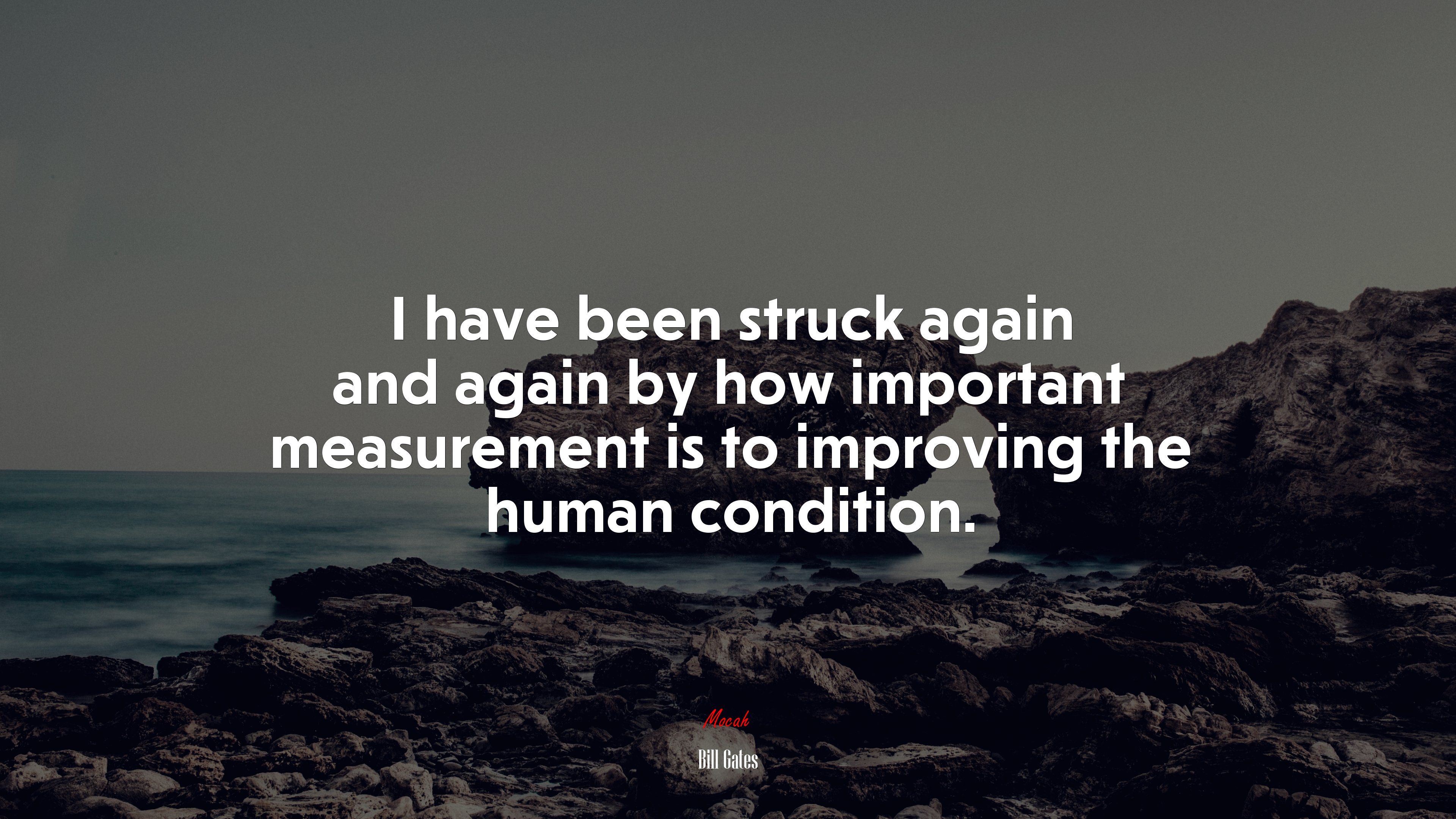 I have been struck again and again by how important measurement is to improving the human condition. | Bill Gates quote HD Wallpaper