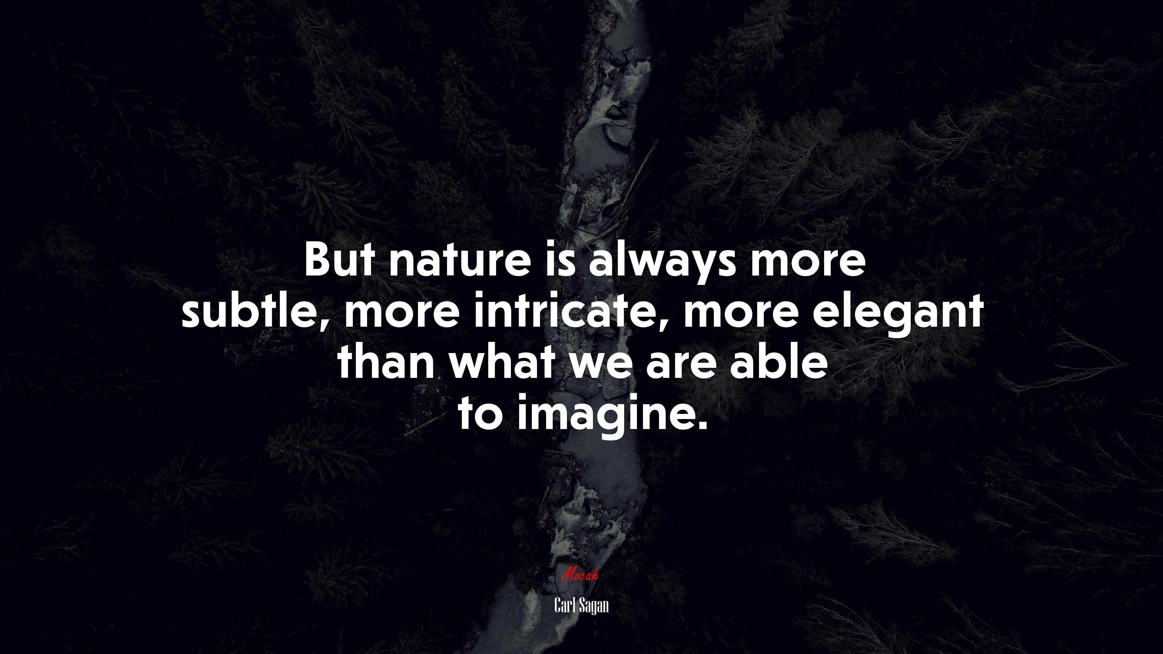 But nature is always more subtle, more intricate, more elegant than what we are able to imagine. | Carl Sagan quote HD Wallpaper
