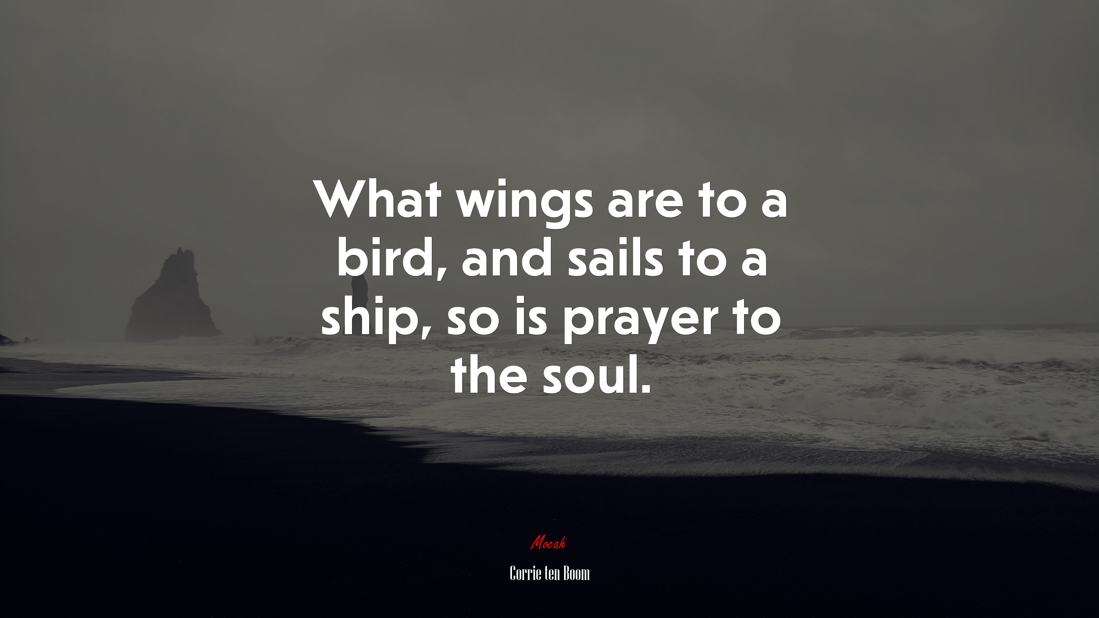 What wings are to a bird, and sails to a ship, so is prayer to the soul. | Corrie ten Boom quote HD Wallpaper