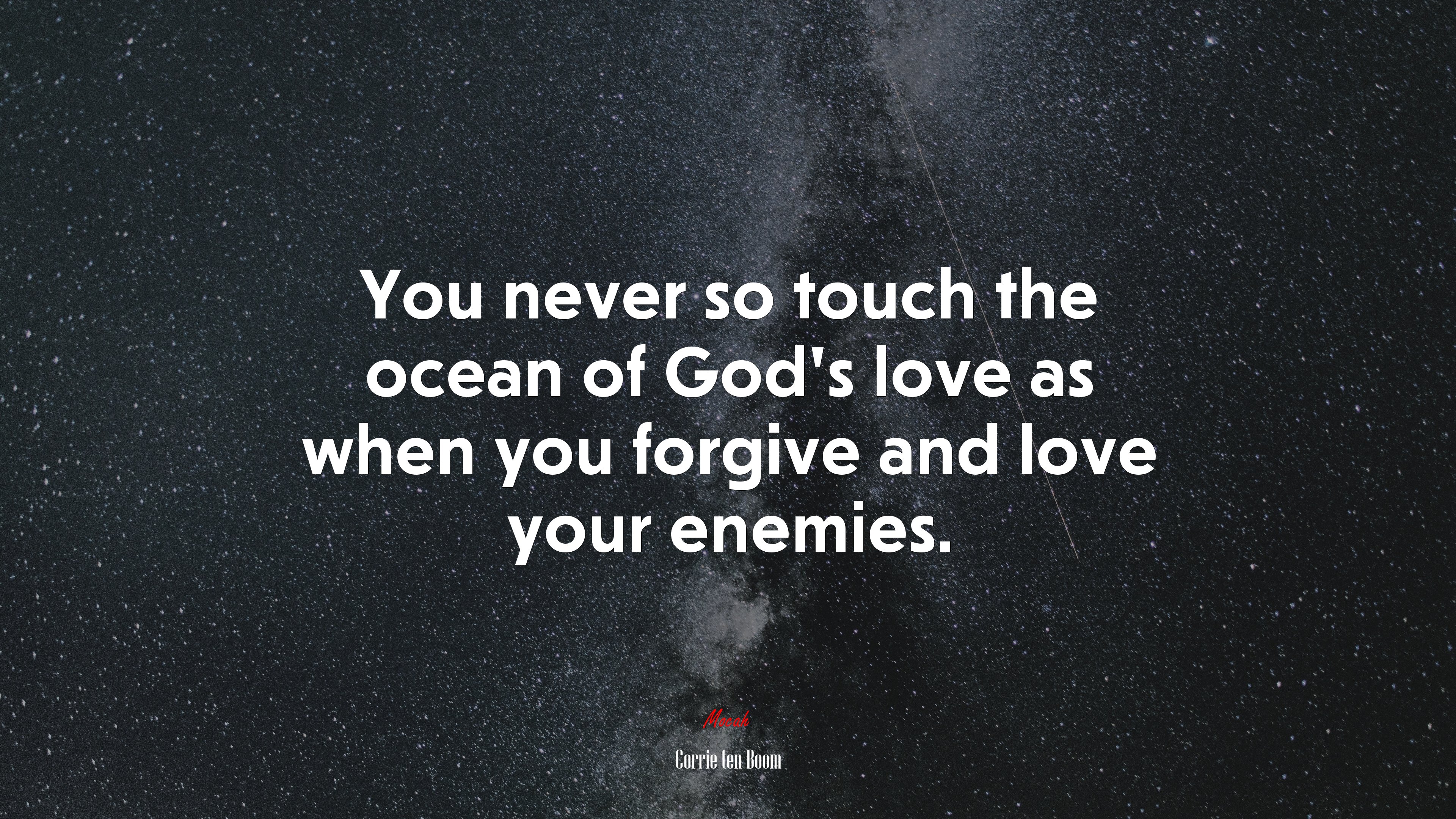 You never so touch the ocean of God’s love as when you forgive and love your enemies. | Corrie ten Boom quote HD Wallpaper