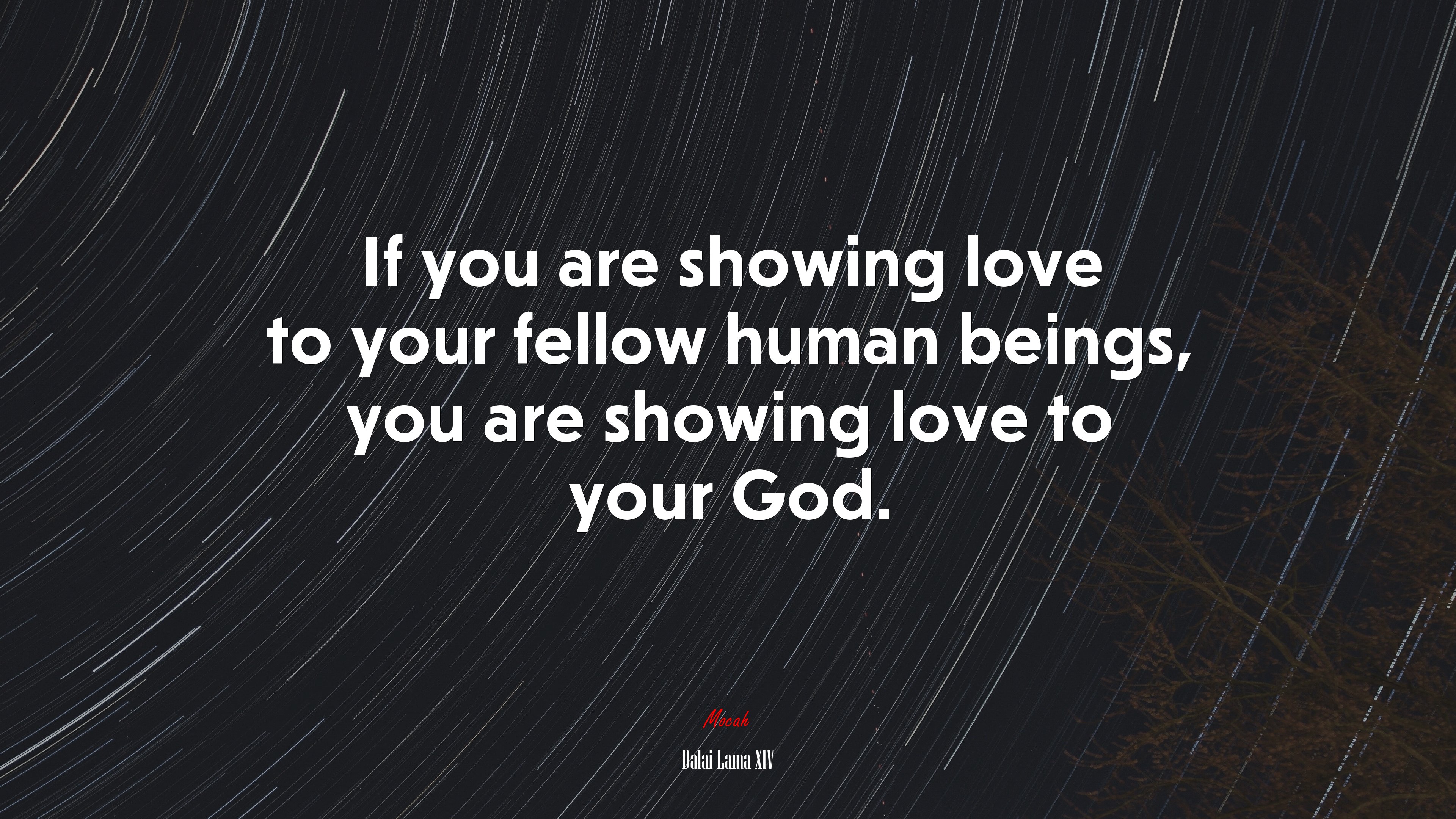 If you are showing love to your fellow human beings, you are showing love to your God. | Dalai Lama XIV quote HD Wallpaper