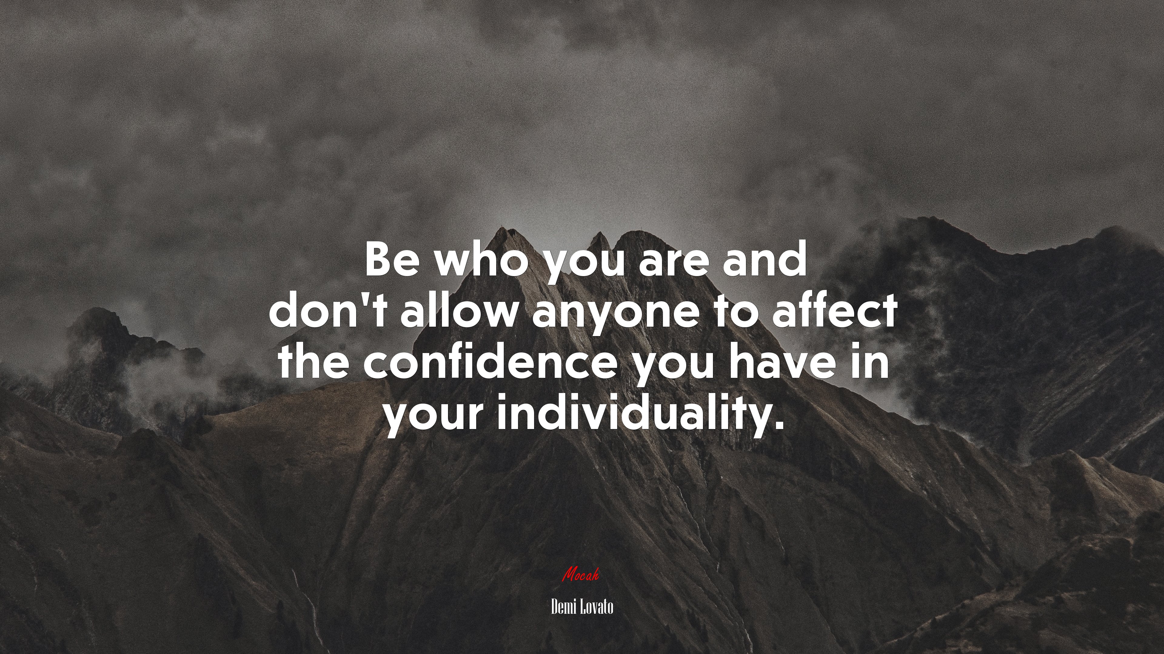 Be who you are and don’t allow anyone to affect the confidence you have in your individuality. | Demi Lovato quote HD Wallpaper