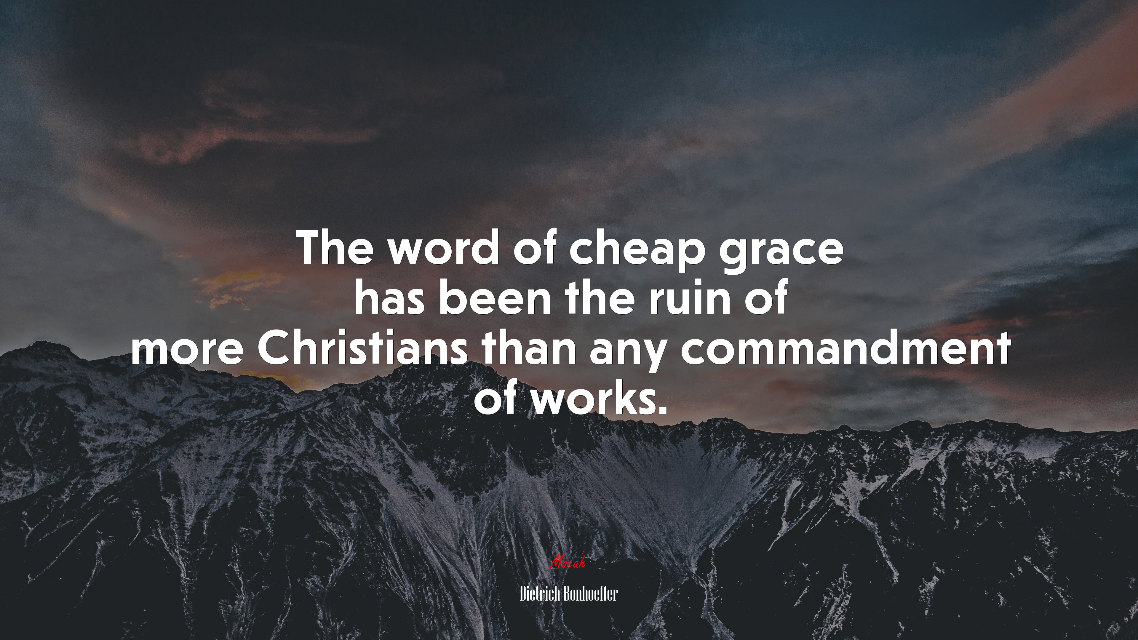 The word of cheap grace has been the ruin of more Christians than any commandment of works. | Dietrich Bonhoeffer quote HD Wallpaper
