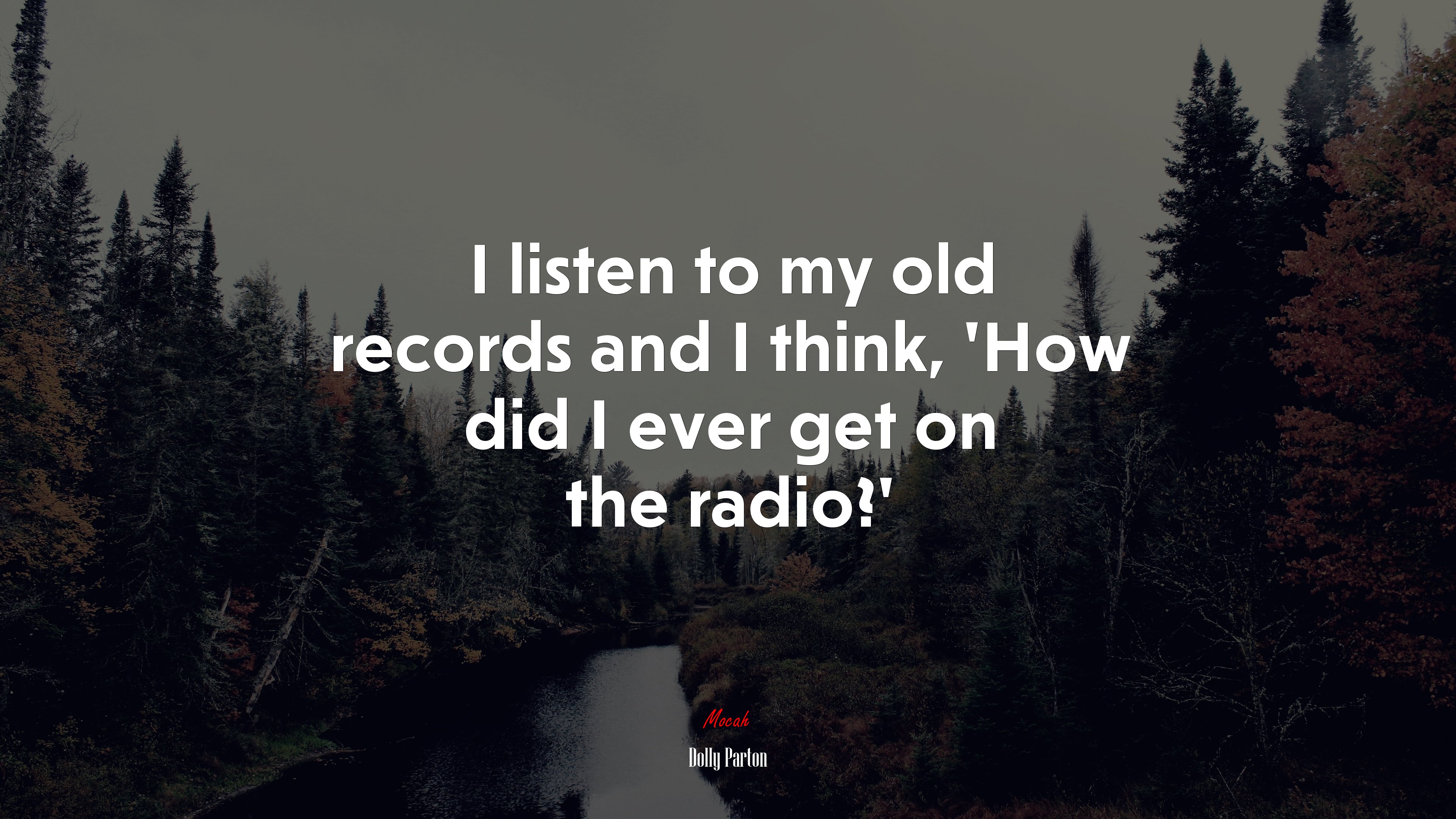 I listen to my old records and I think, ‘How did I ever get on the radio?’ | Dolly Parton quote HD Wallpaper