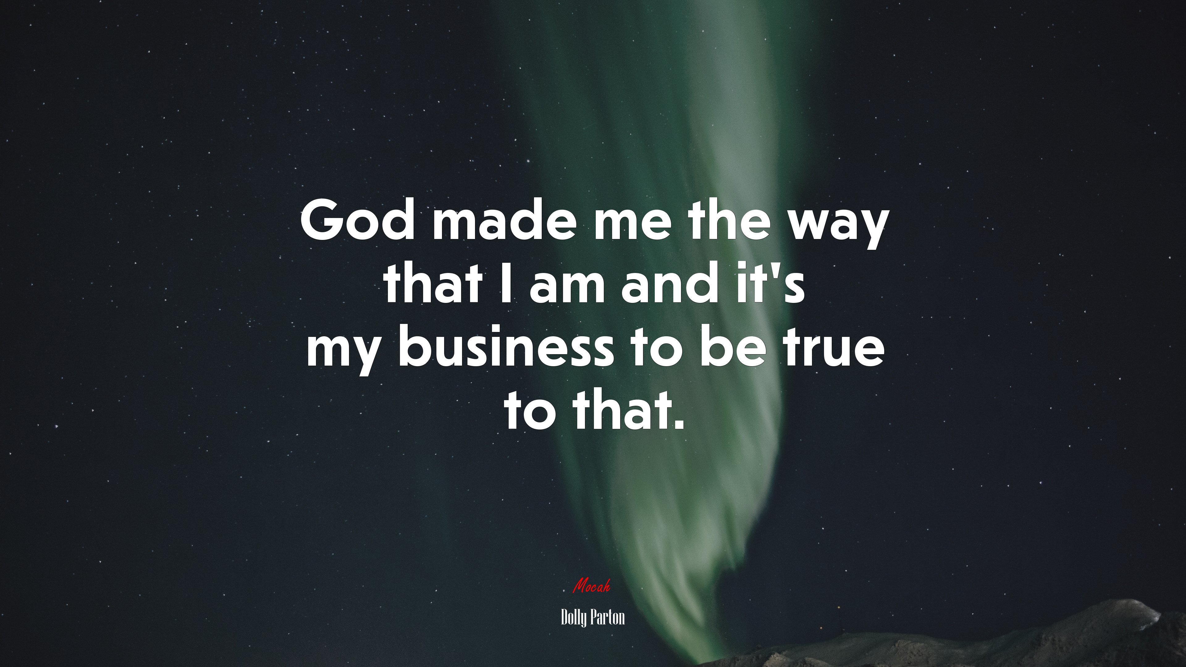 God made me the way that I am and it’s my business to be true to that. | Dolly Parton quote HD Wallpaper