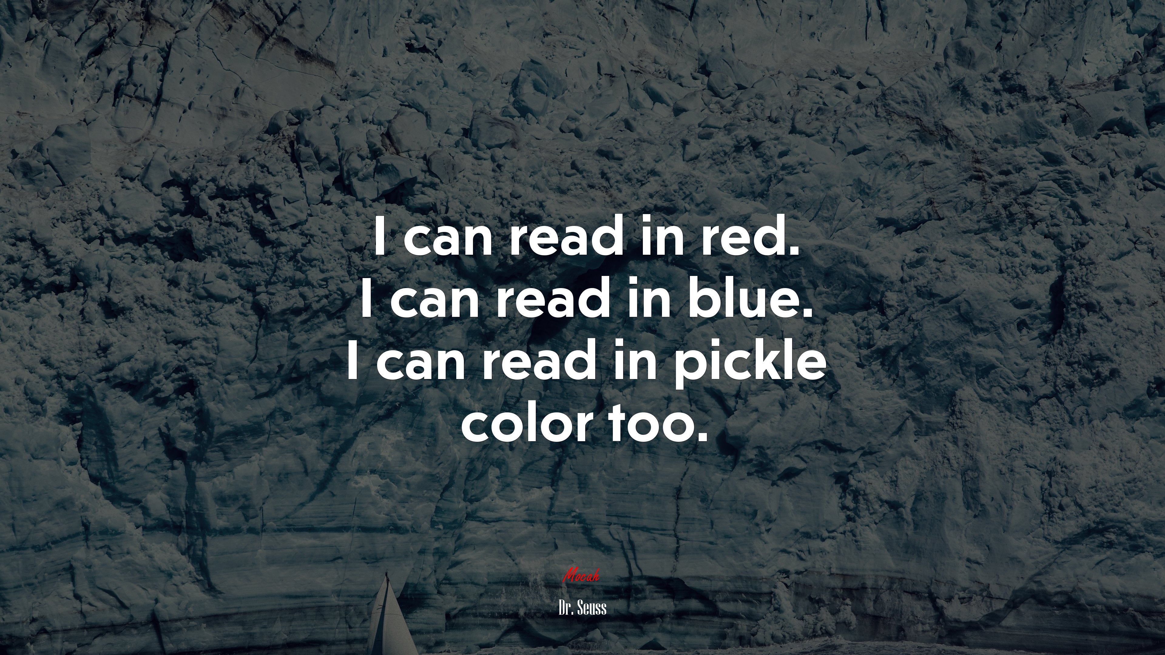 I can read in red. I can read in blue. I can read in pickle color too. | Dr. Seuss quote HD Wallpaper