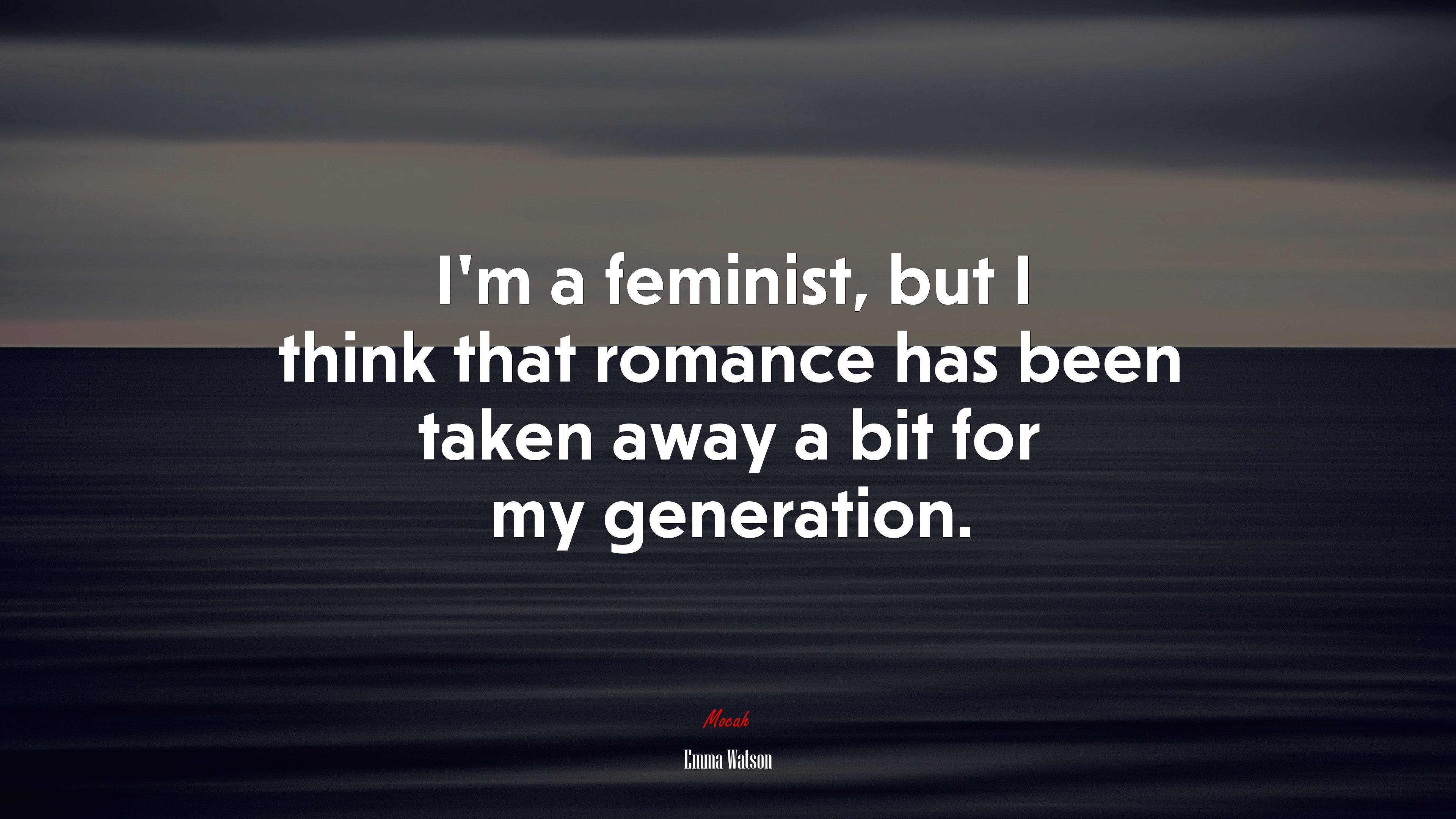 I’m a feminist, but I think that romance has been taken away a bit for my generation. | Emma Watson quote HD Wallpaper