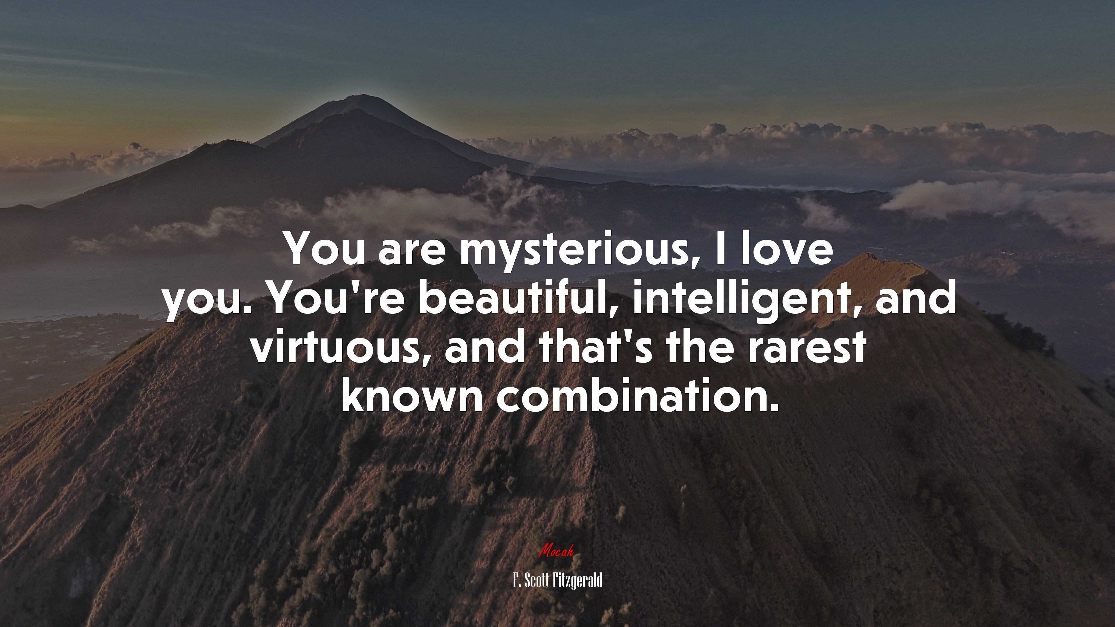 You are mysterious, I love you. You’re beautiful, intelligent, and virtuous, and that’s the rarest known combination. | F. Scott Fitzgerald quote HD Wallpaper