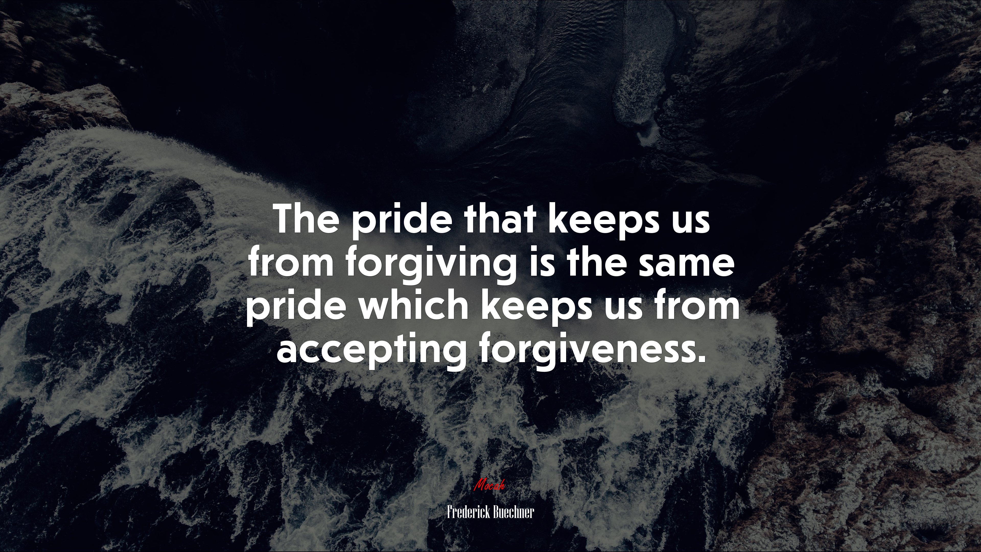 The pride that keeps us from forgiving is the same pride which keeps us from accepting forgiveness. | Frederick Buechner quote HD Wallpaper