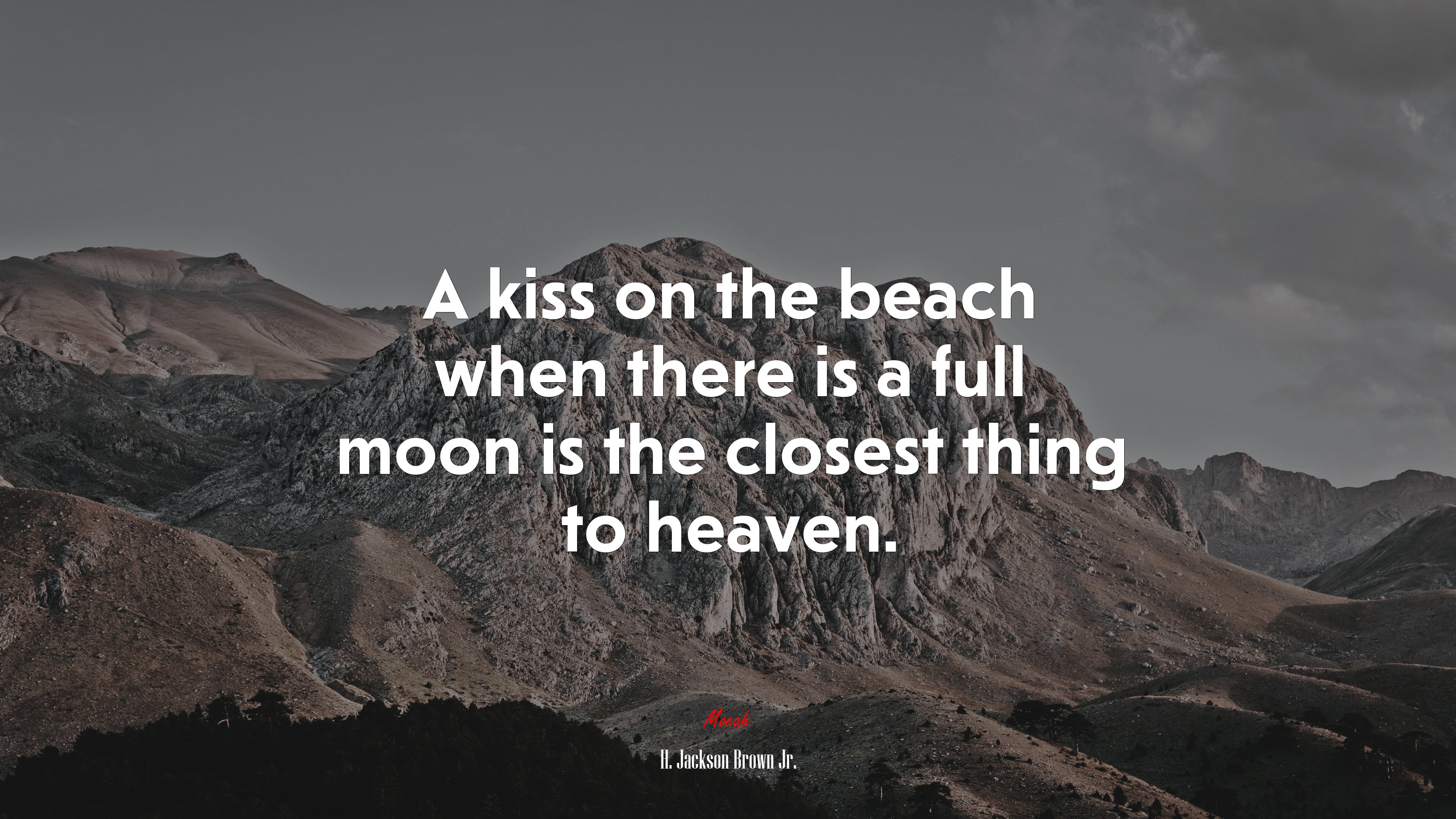 A kiss on the beach when there is a full moon is the closest thing to heaven. | H. Jackson Brown Jr. quote HD Wallpaper