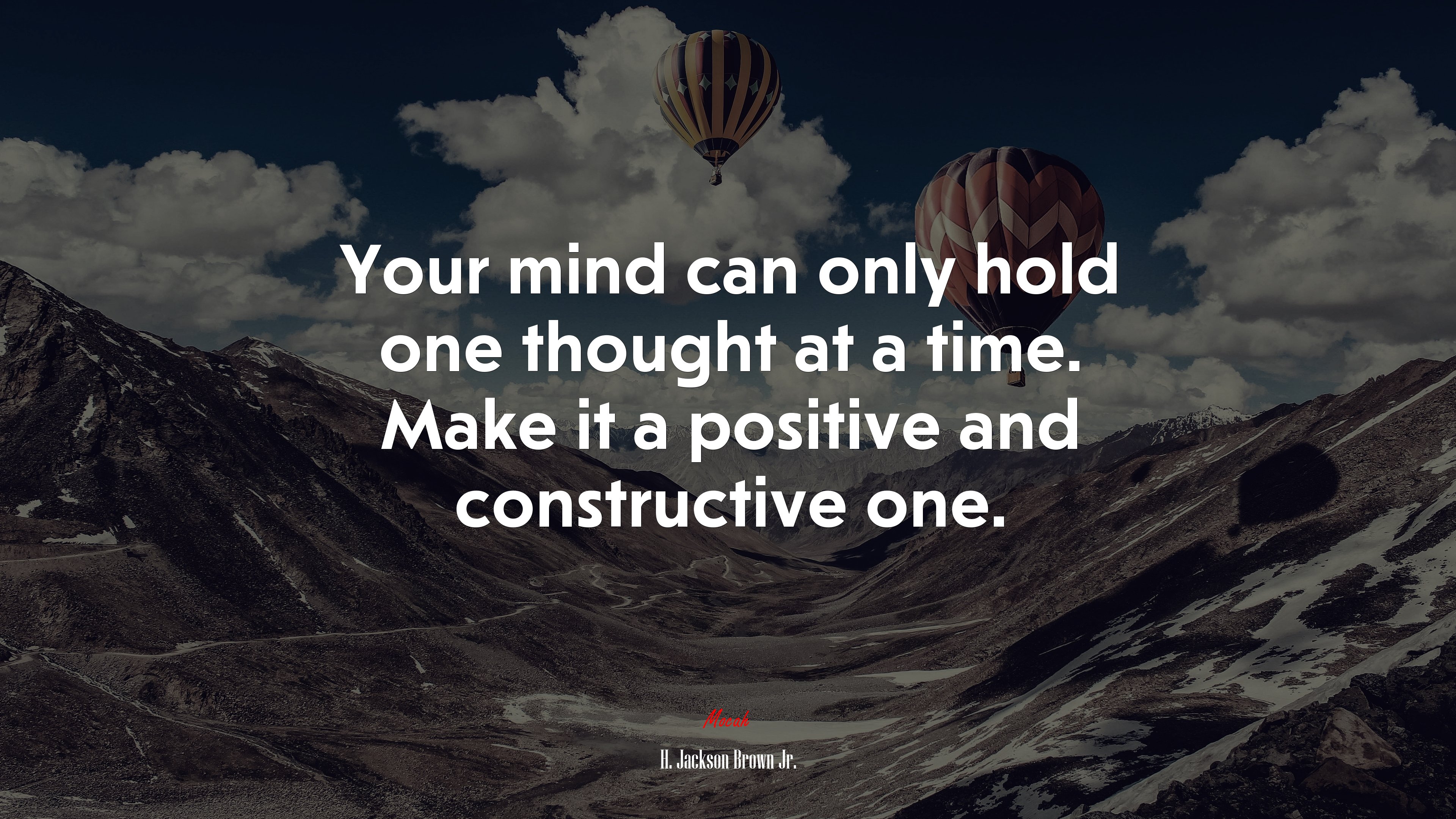 Your mind can only hold one thought at a time. Make it a positive and constructive one. | H. Jackson Brown Jr. quote HD Wallpaper