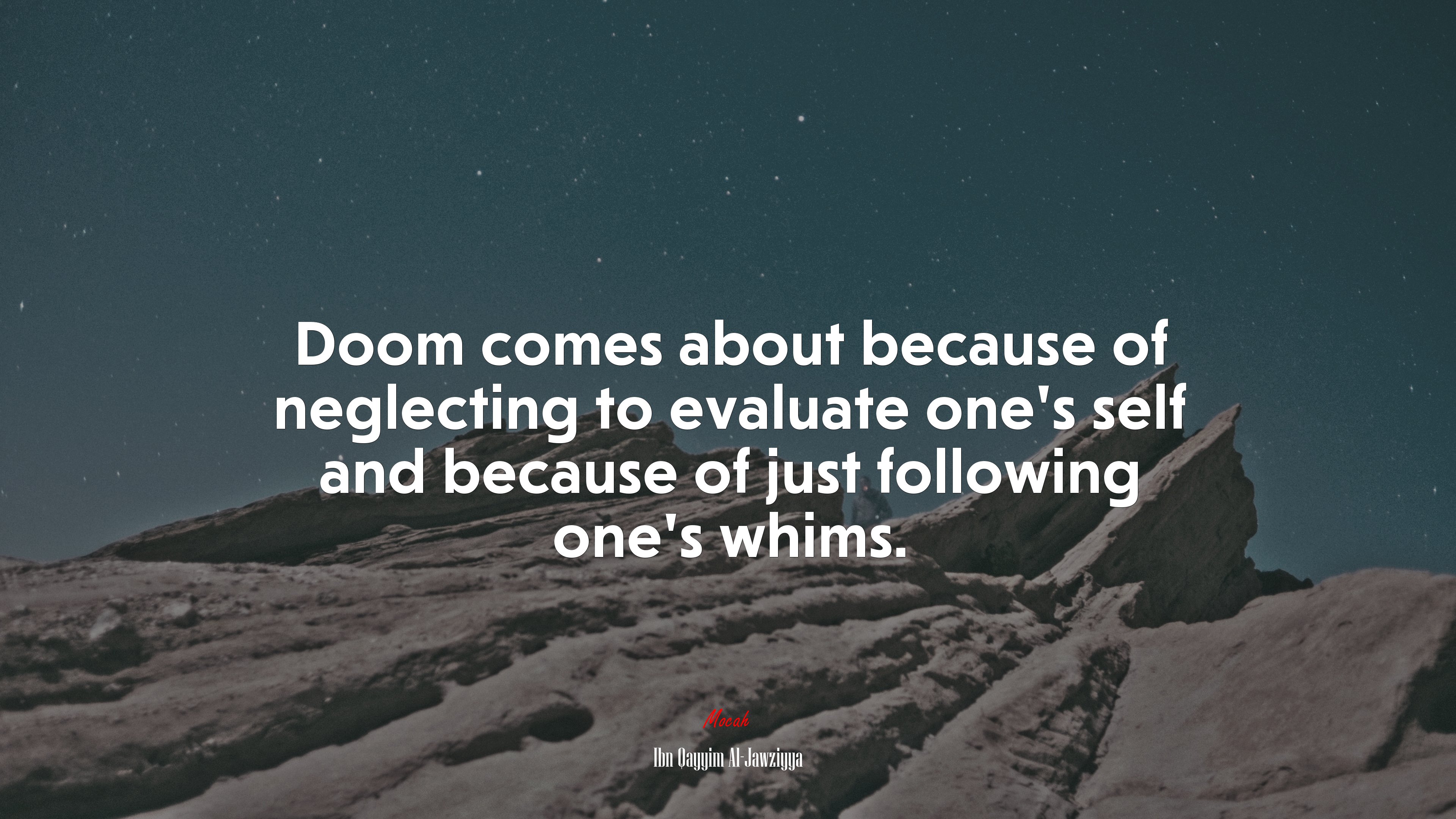 Doom comes about because of neglecting to evaluate one’s self and because of just following one’s whims. | Ibn Qayyim Al-Jawziyya quote HD Wallpaper